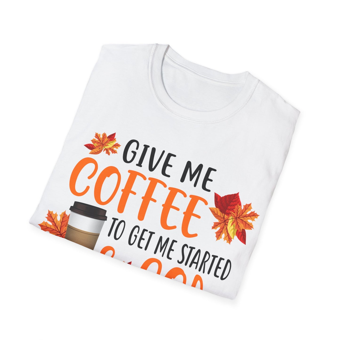 Give Me Coffee to Get Me Started & God to Keep Me Going T-Shirt