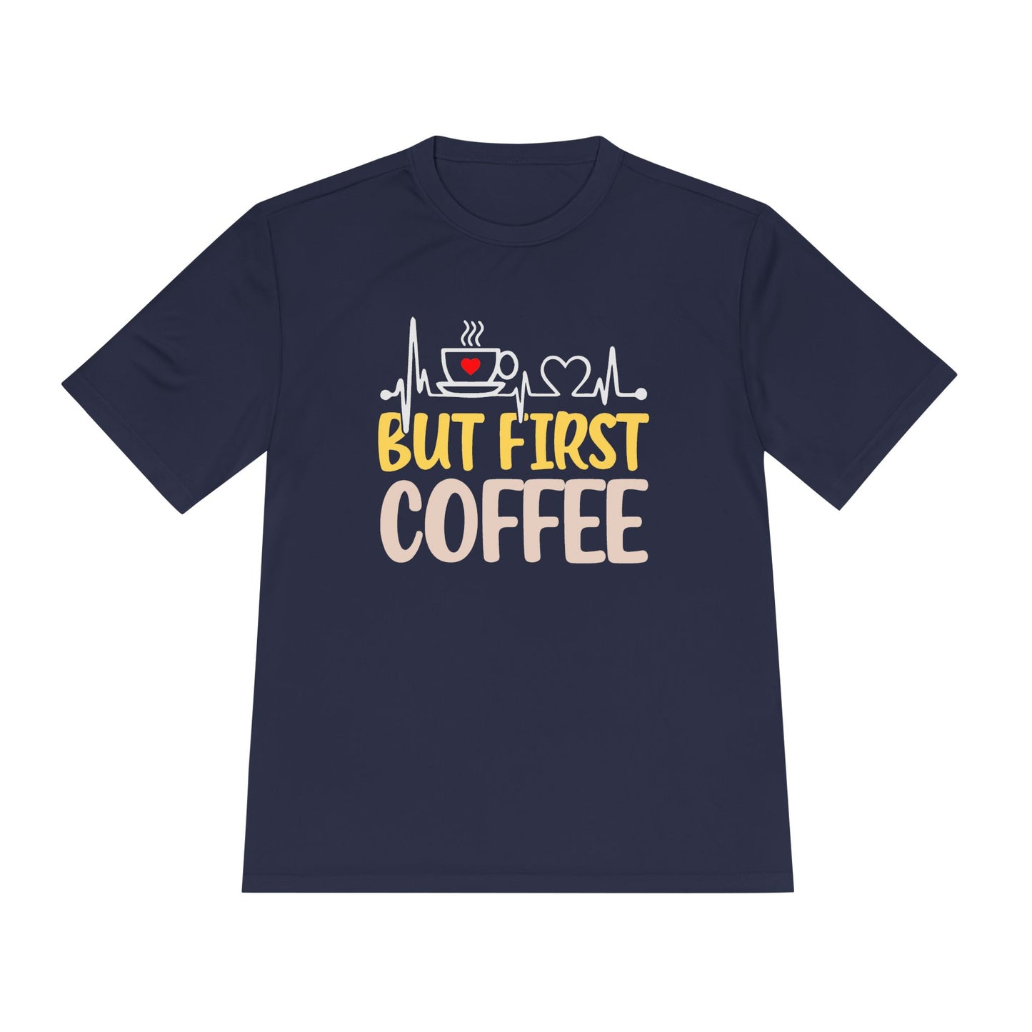 Unisex Moisture Wicking Tee - "But First Coffee" Graphic