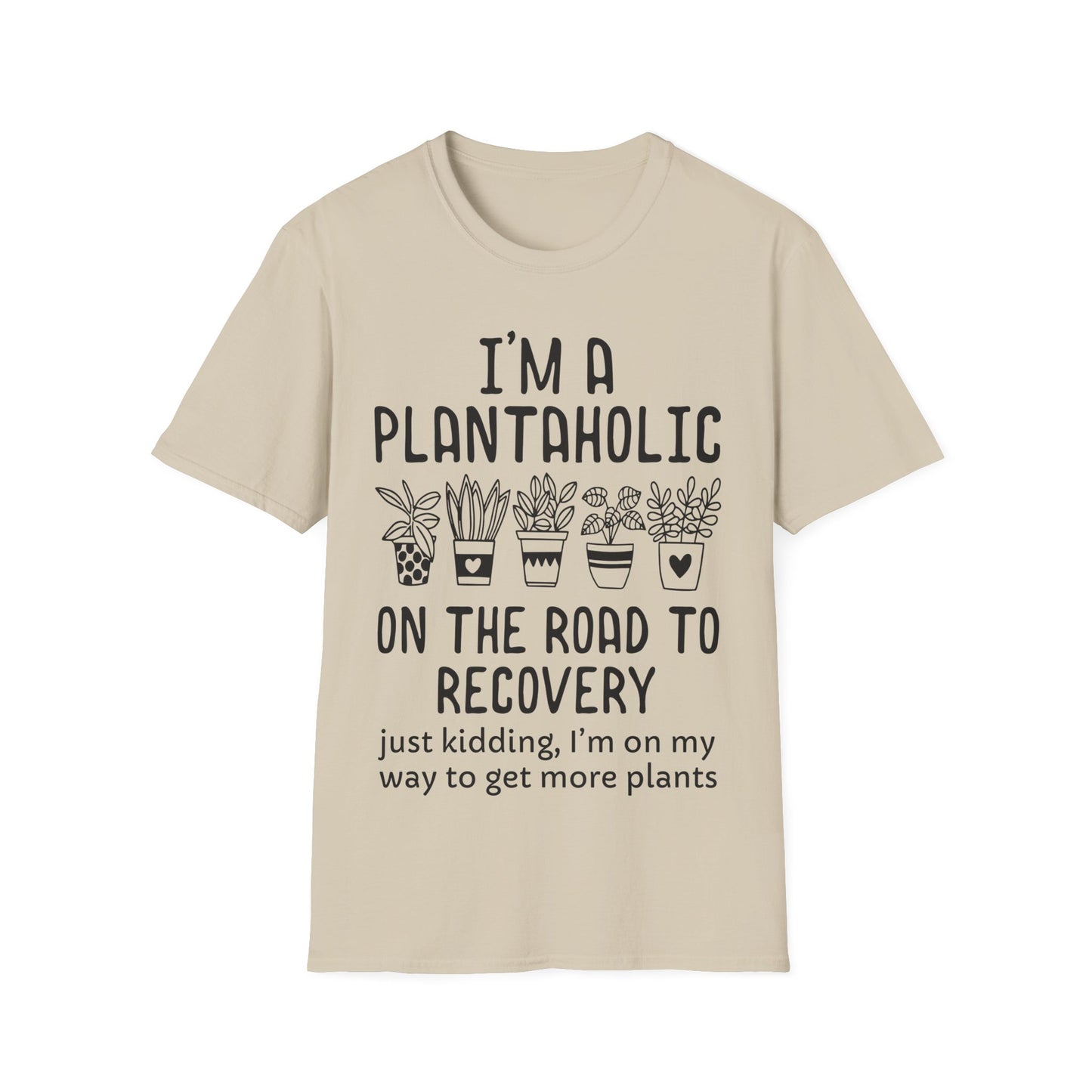 Funny Plant Lover - I'm a Plantaholic on the Road to Recovery Gardening T-Shirt