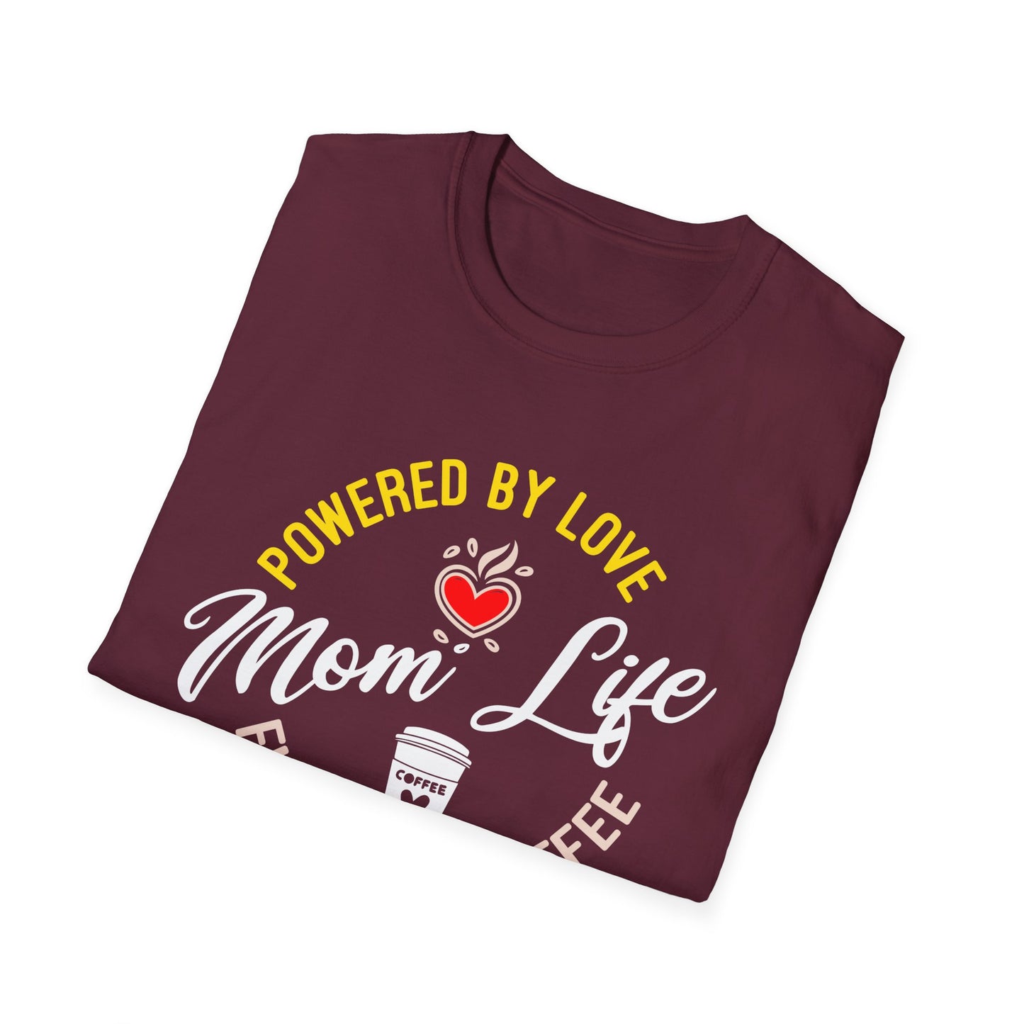 Mom Life: Powered by Love, Fueled by Coffee T-Shirt