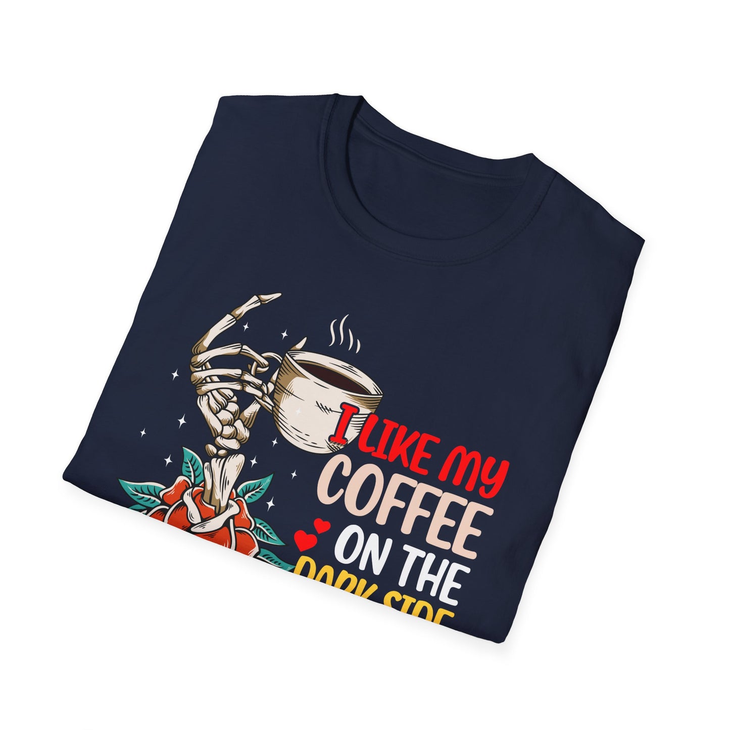 I Like My Coffee on the Dark Side T-Shirt