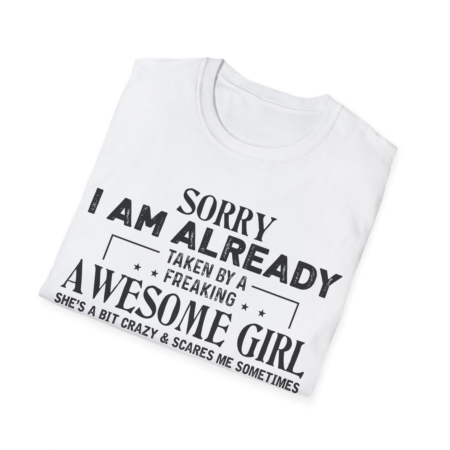 "Sorry I Am Already Taken by a Freaking Awesome Girl" - Perfect Gift for Couples