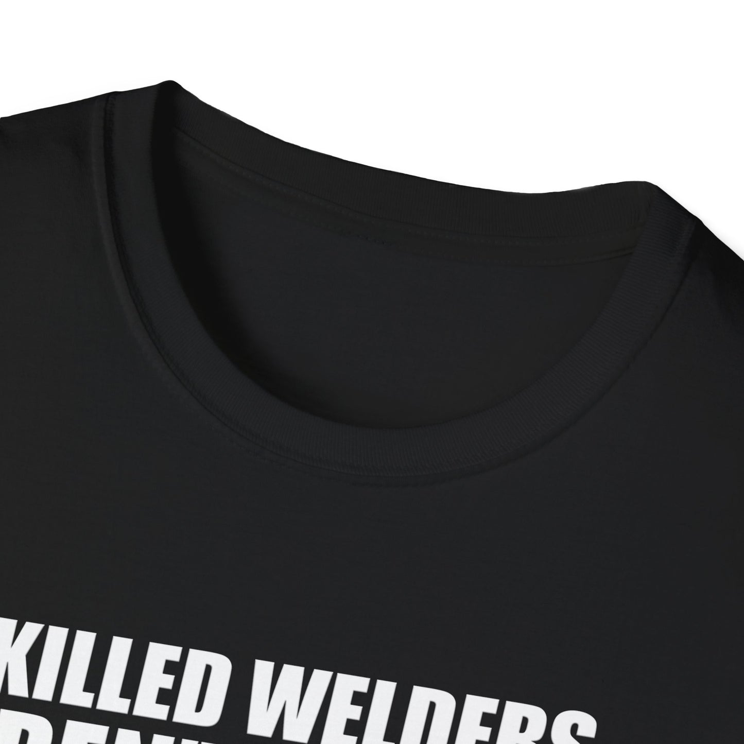 Skilled Welders Humor Unisex T-Shirt - Perfect for Welding Professionals and Craft Lovers