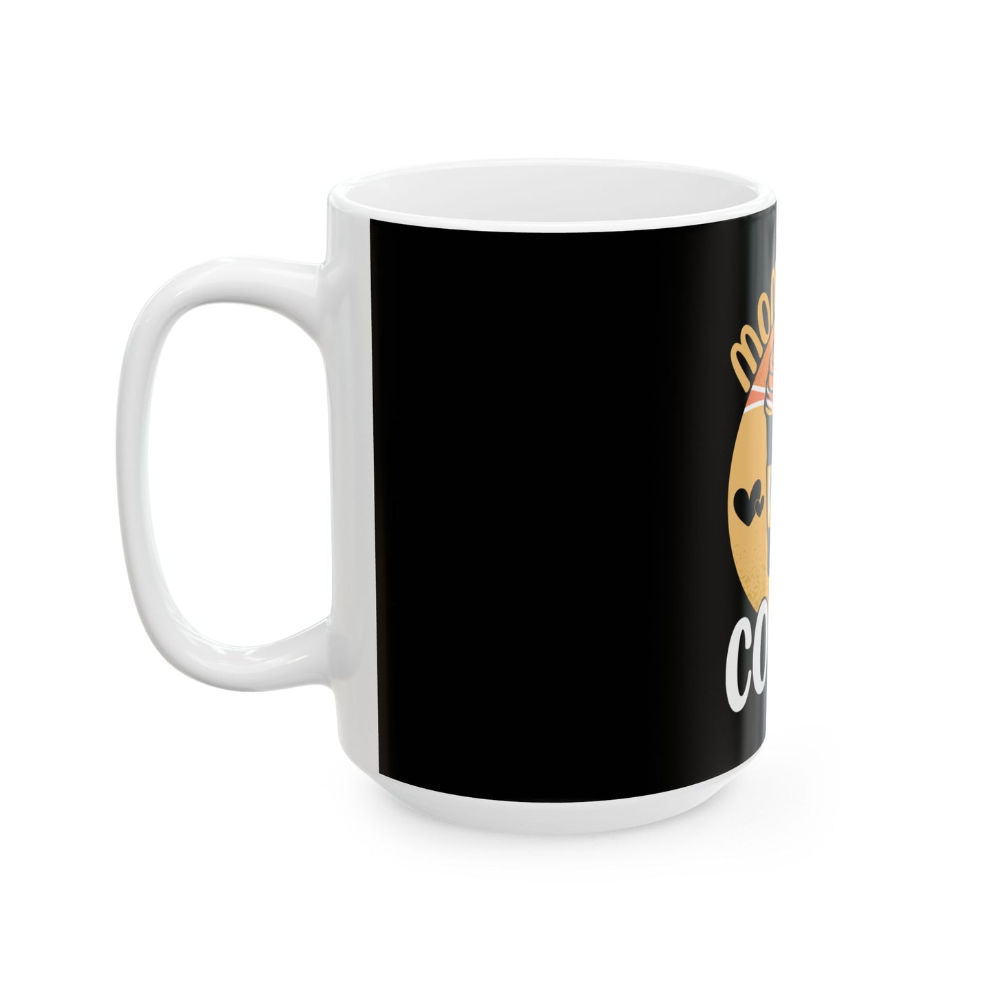 Mom Needs Coffee Ceramic Mug - Perfect Gift for Coffee-Loving Moms