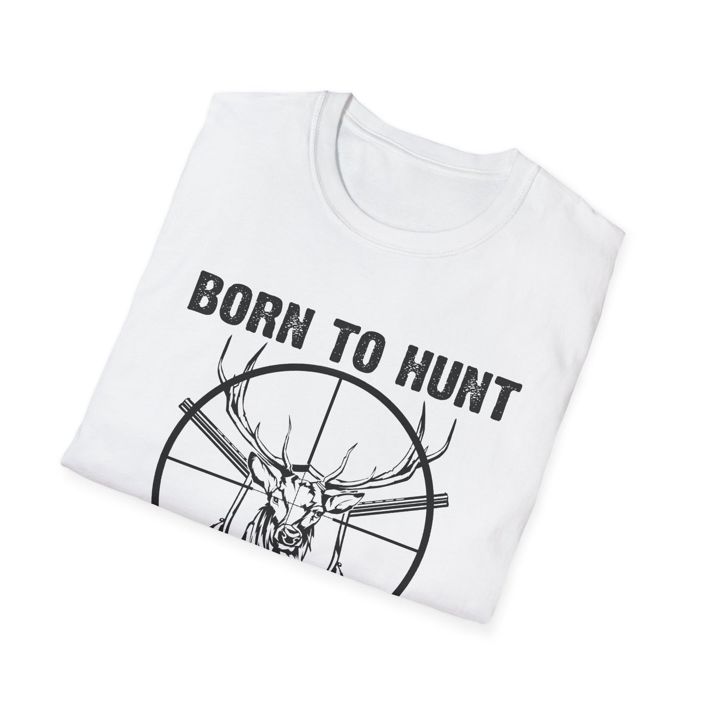 Born to Hunt Forced to Work Unisex Softstyle T-Shirt