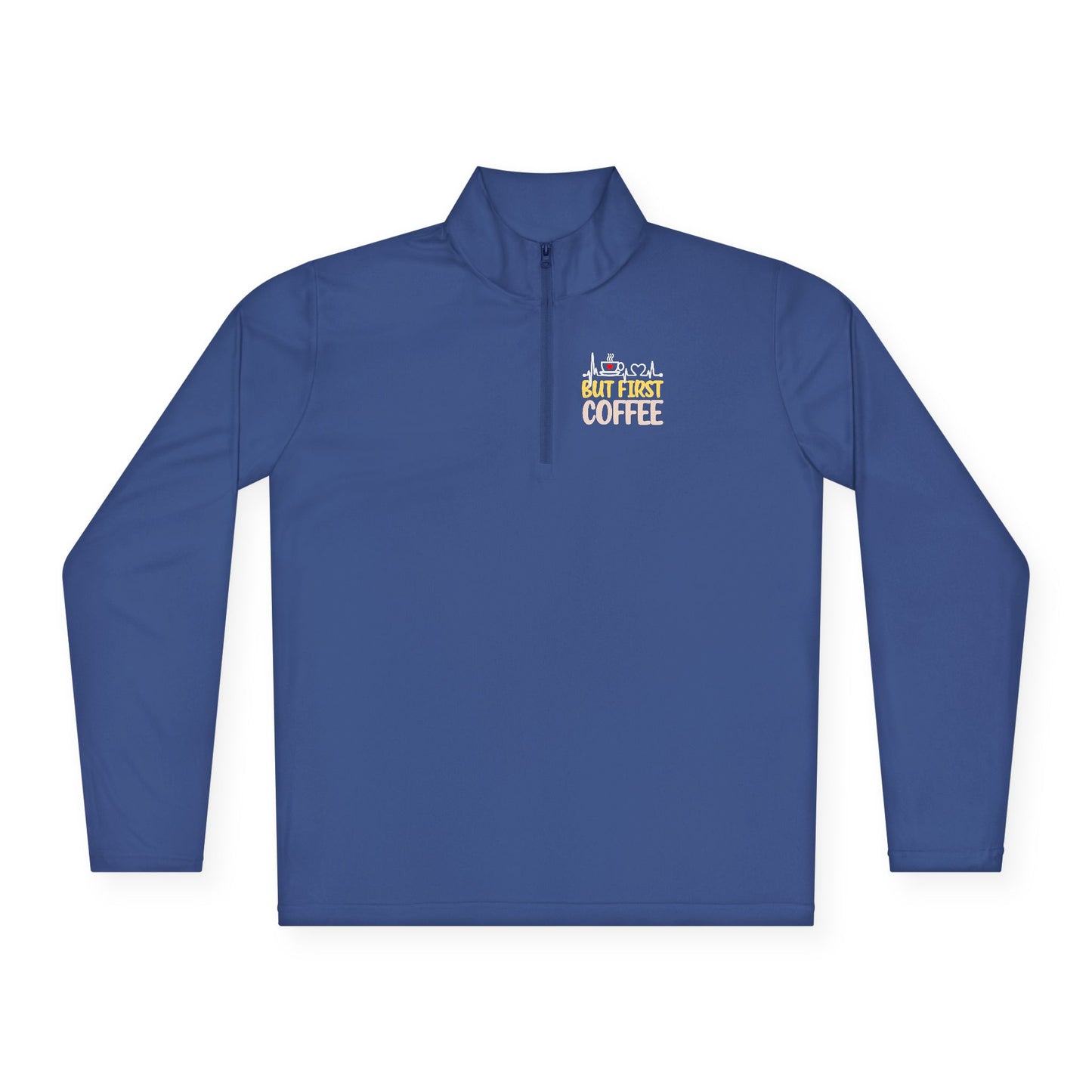 Coffee Lovers Unisex Quarter-Zip Pullover - "But First, Coffee"