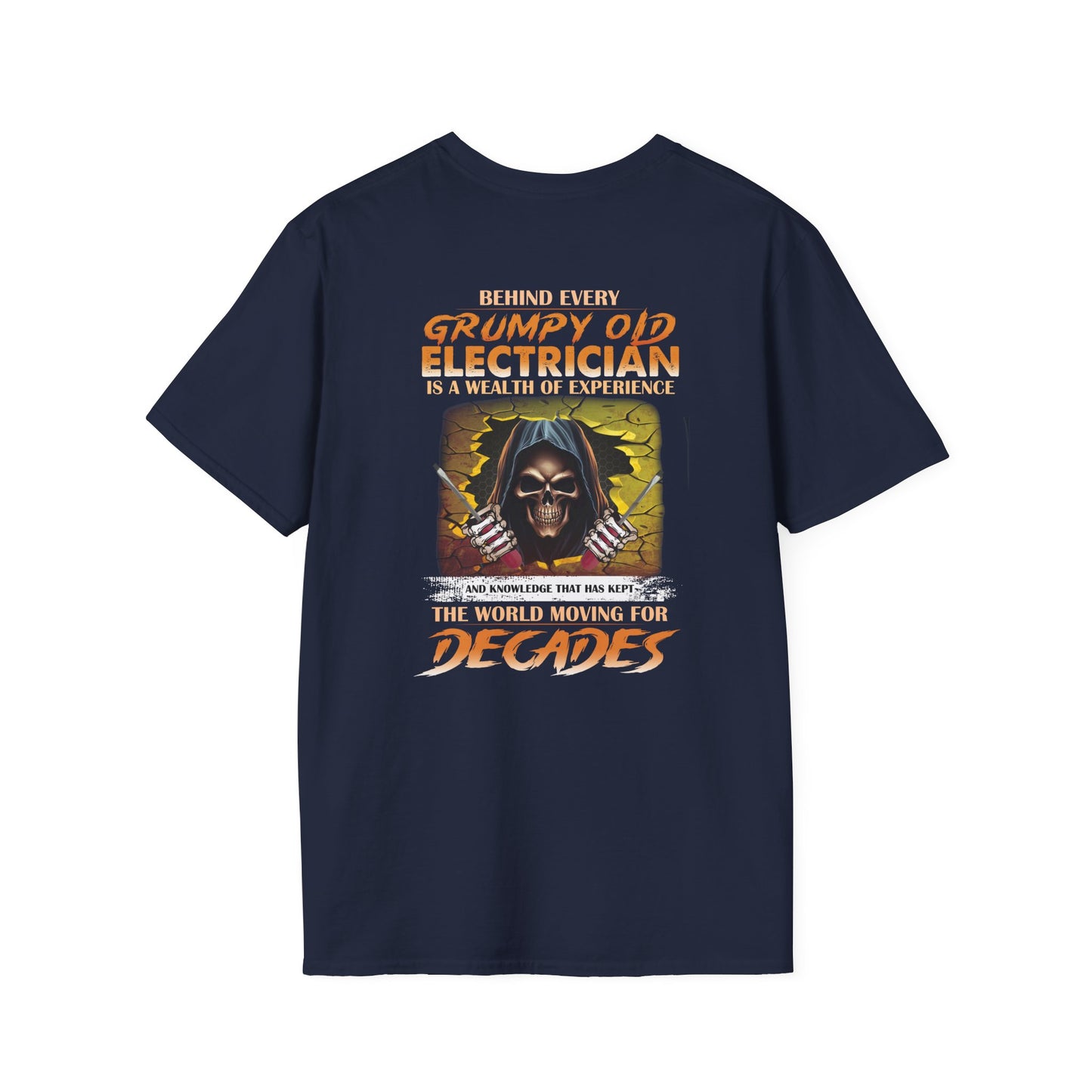 Behind every grumpy old electrician is a wealth of experience Funny T-Shirt