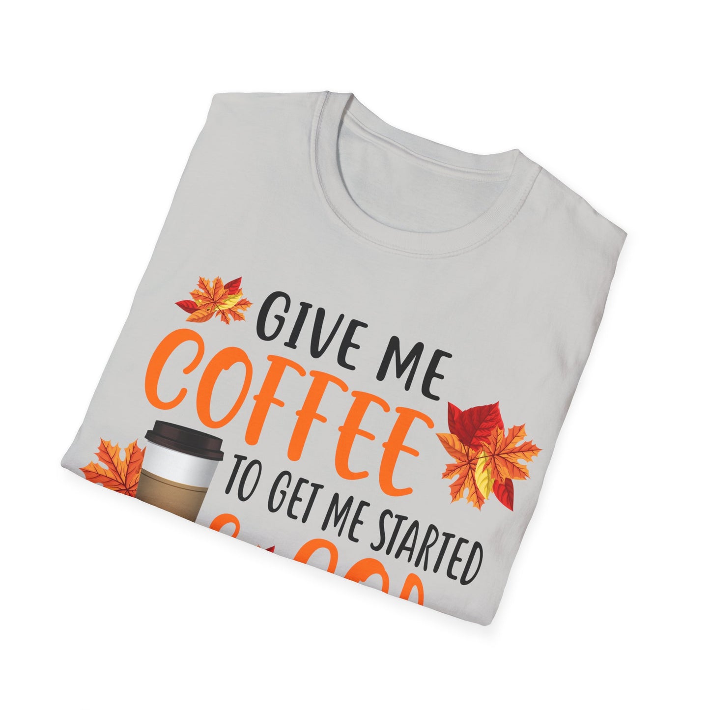 Give Me Coffee to Get Me Started & God to Keep Me Going T-Shirt