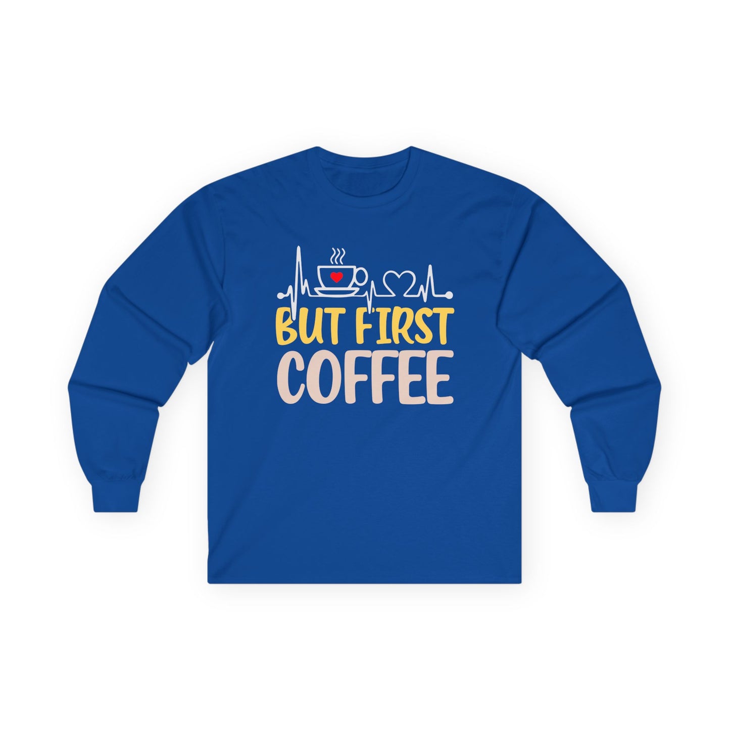 But First Coffee Unisex Long Sleeve Tee - Perfect Gift for Coffee Lovers