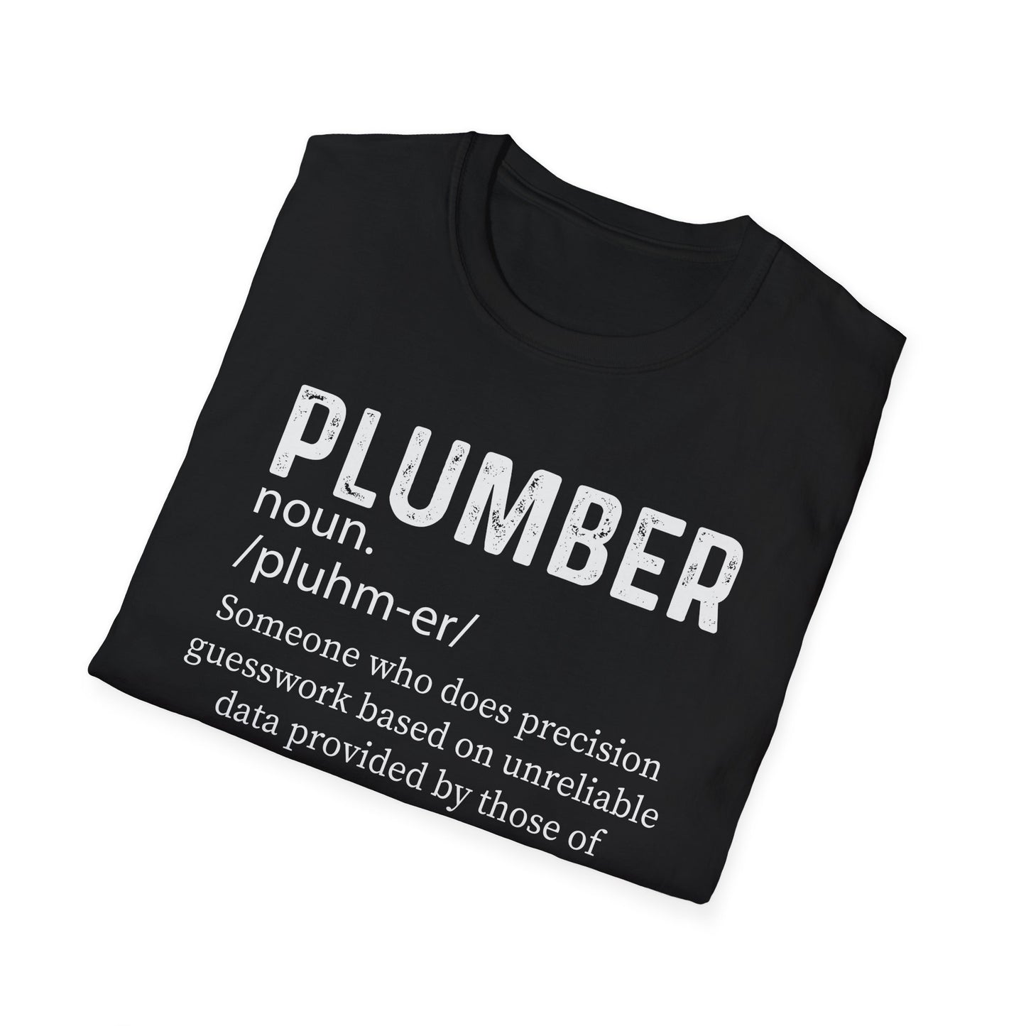Funny Plumber T-Shirt | Unisex Softstyle Tee for Plumbing Enthusiasts