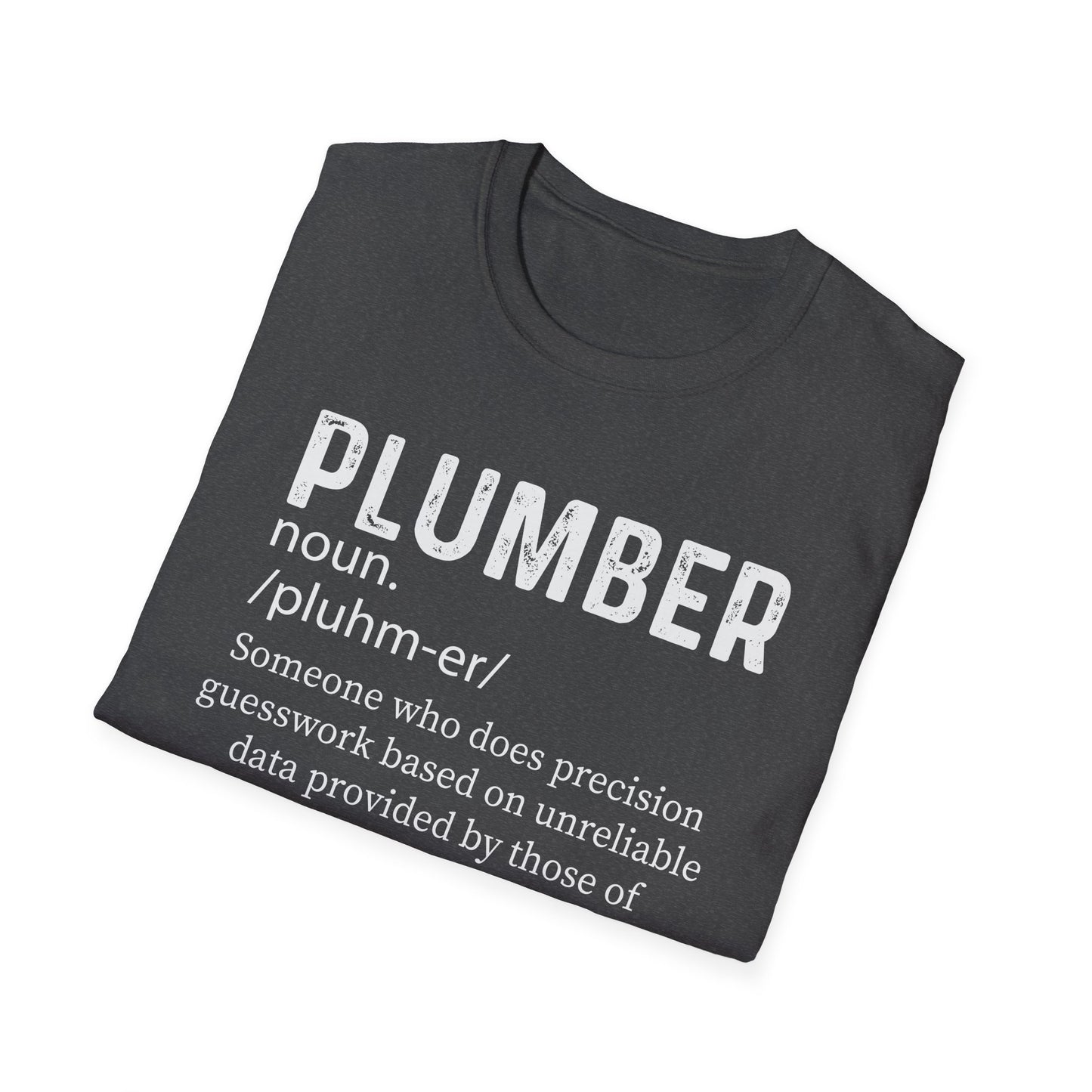 Funny Plumber T-Shirt | Unisex Softstyle Tee for Plumbing Enthusiasts