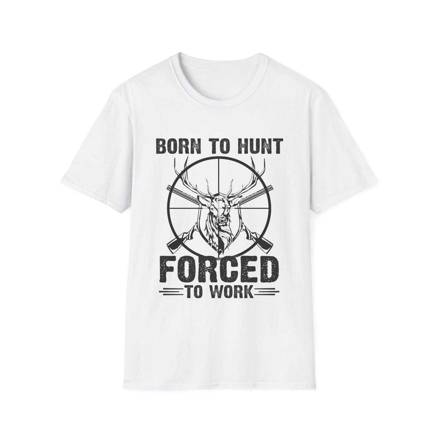 Born to Hunt Forced to Work Unisex Softstyle T-Shirt