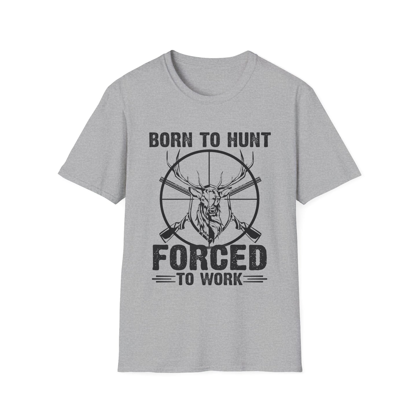 Born to Hunt Forced to Work Unisex Softstyle T-Shirt