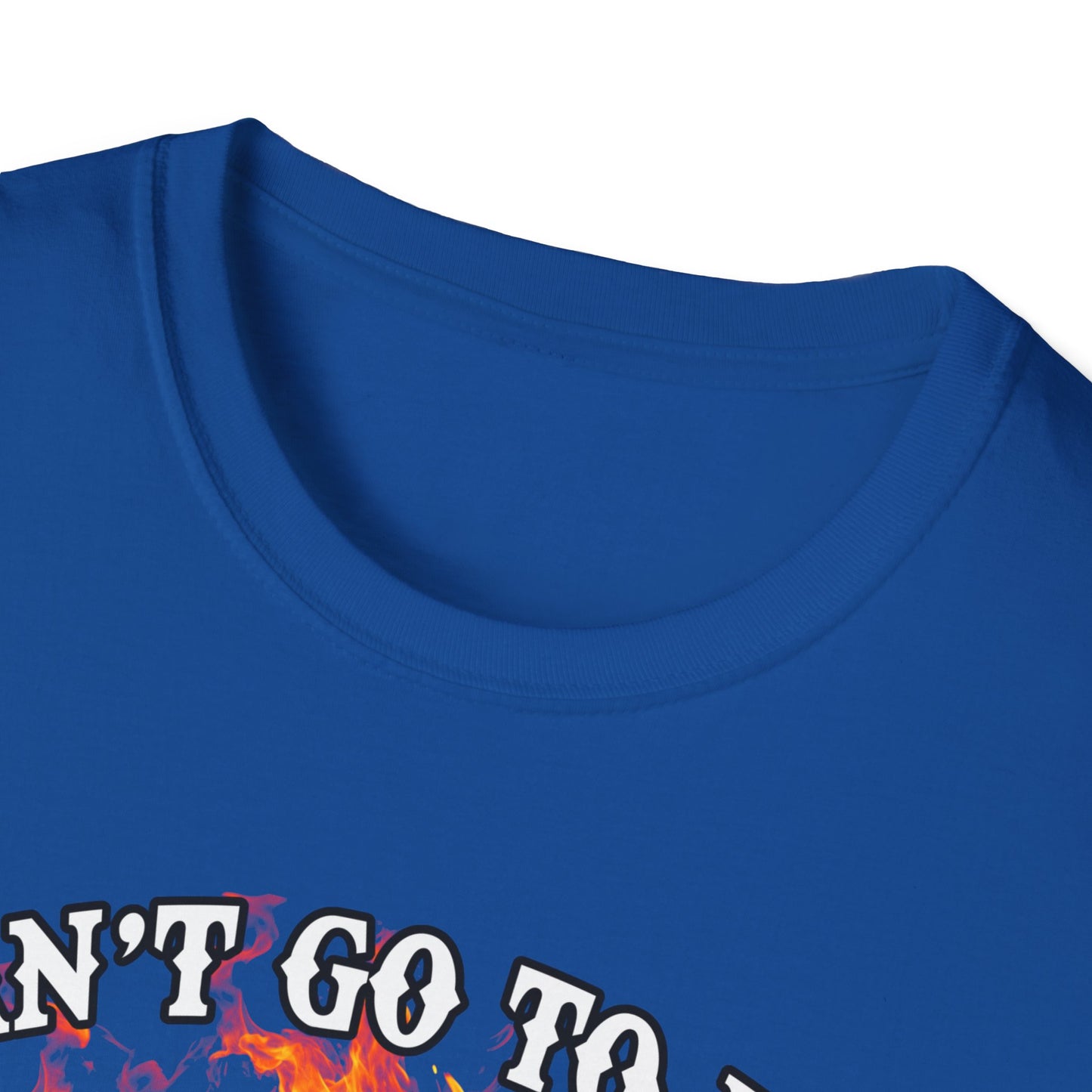 Unisex Softstyle T-Shirt: "I Can't Go to Hell - The Devil Has a Restraining Order" Graphic Tee