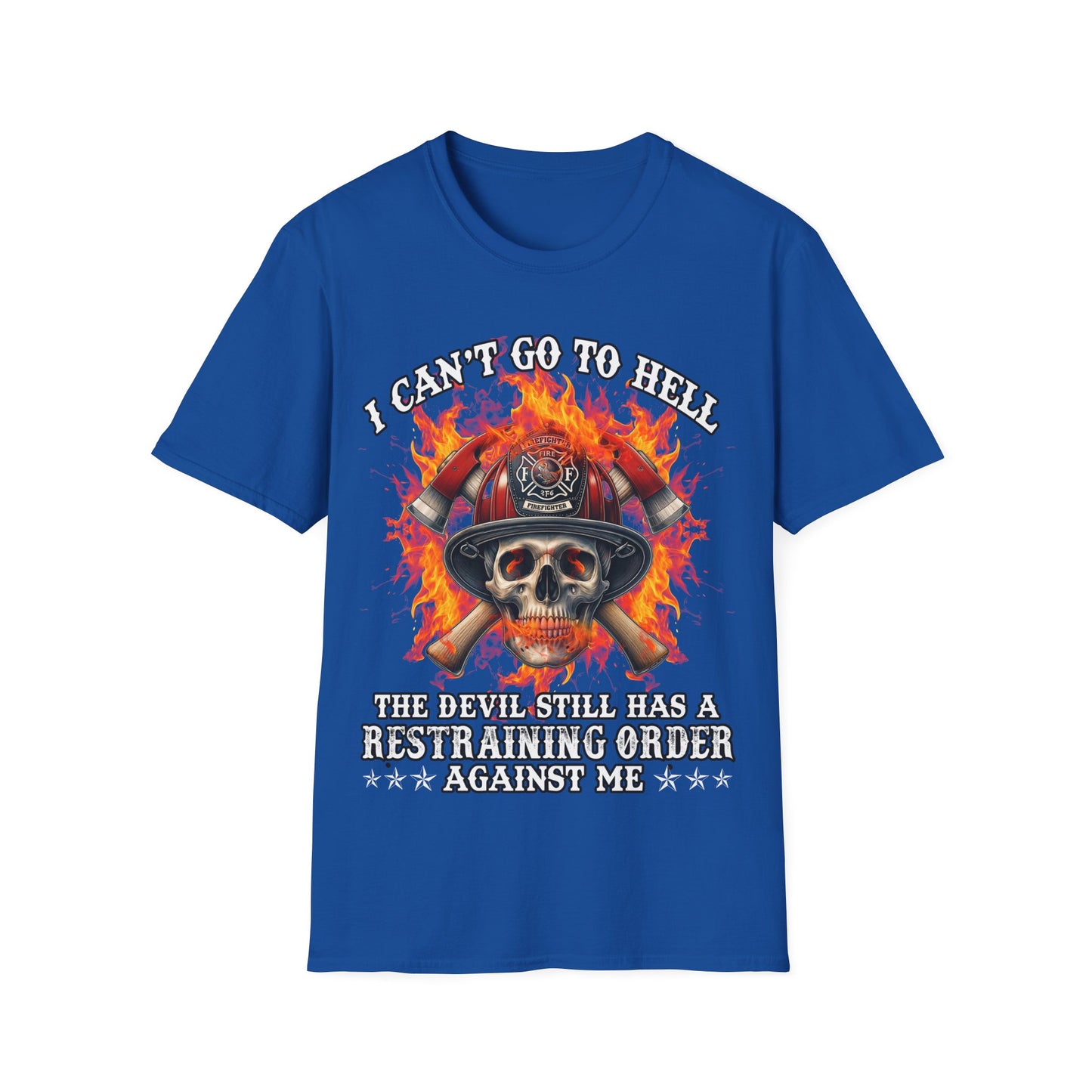 Unisex Softstyle T-Shirt: "I Can't Go to Hell - The Devil Has a Restraining Order" Graphic Tee
