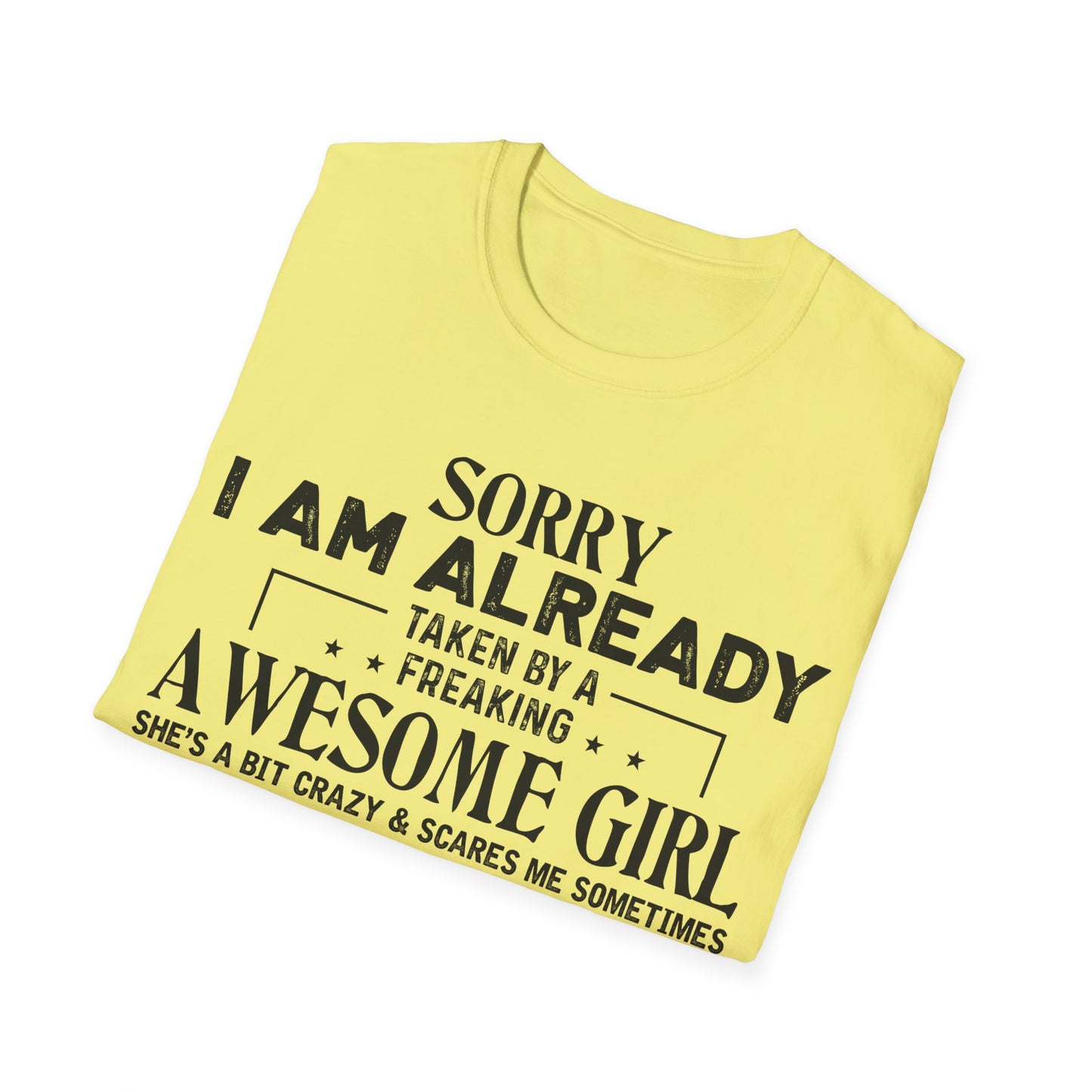 "Sorry I Am Already Taken by a Freaking Awesome Girl" - Perfect Gift for Couples