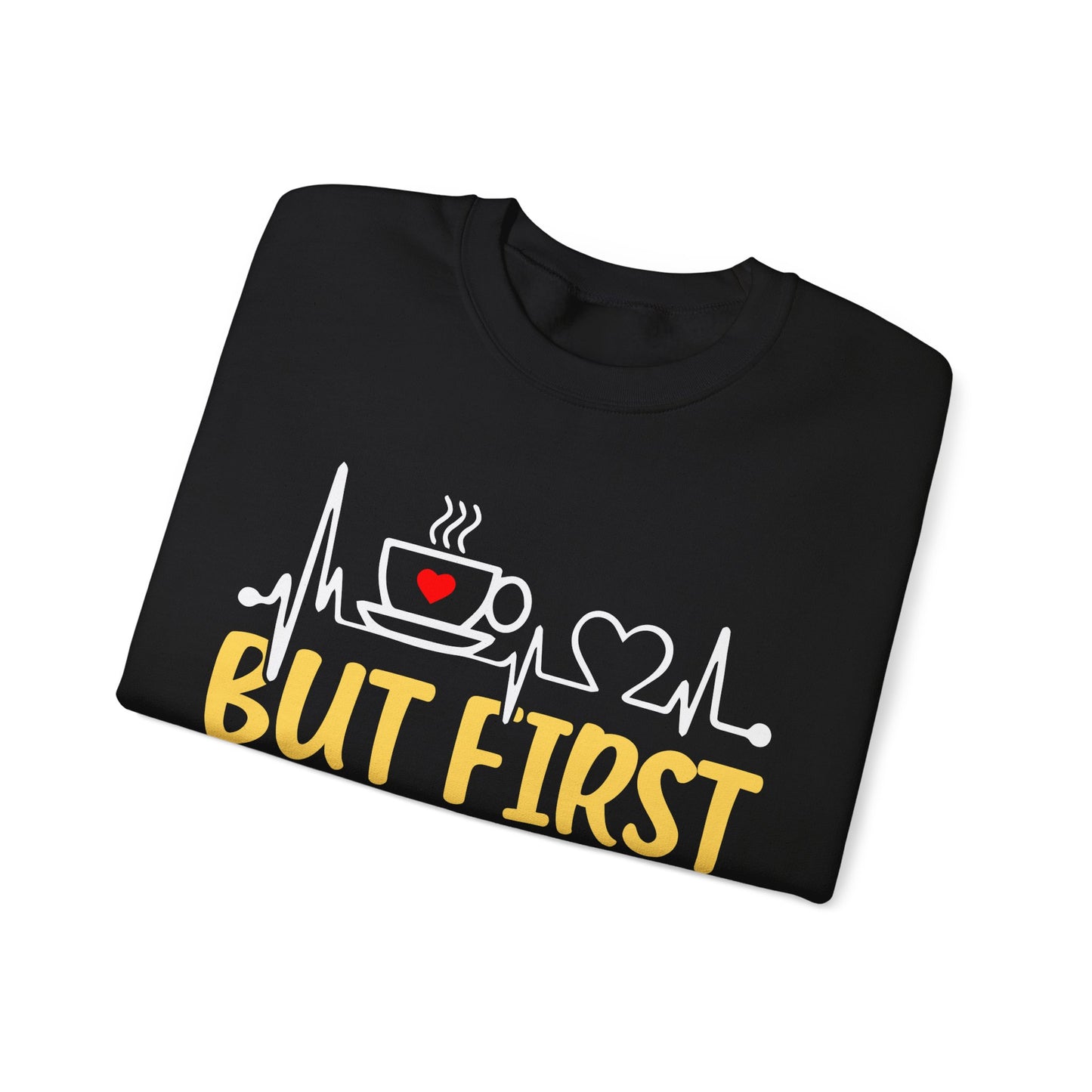 But First Coffee Sweatshirt - Cozy Unisex Crewneck for Coffee Lovers