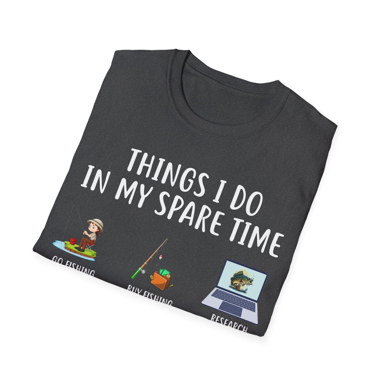 Fishing Enthusiast T-Shirt - "Things I Do in My Spare Time"
