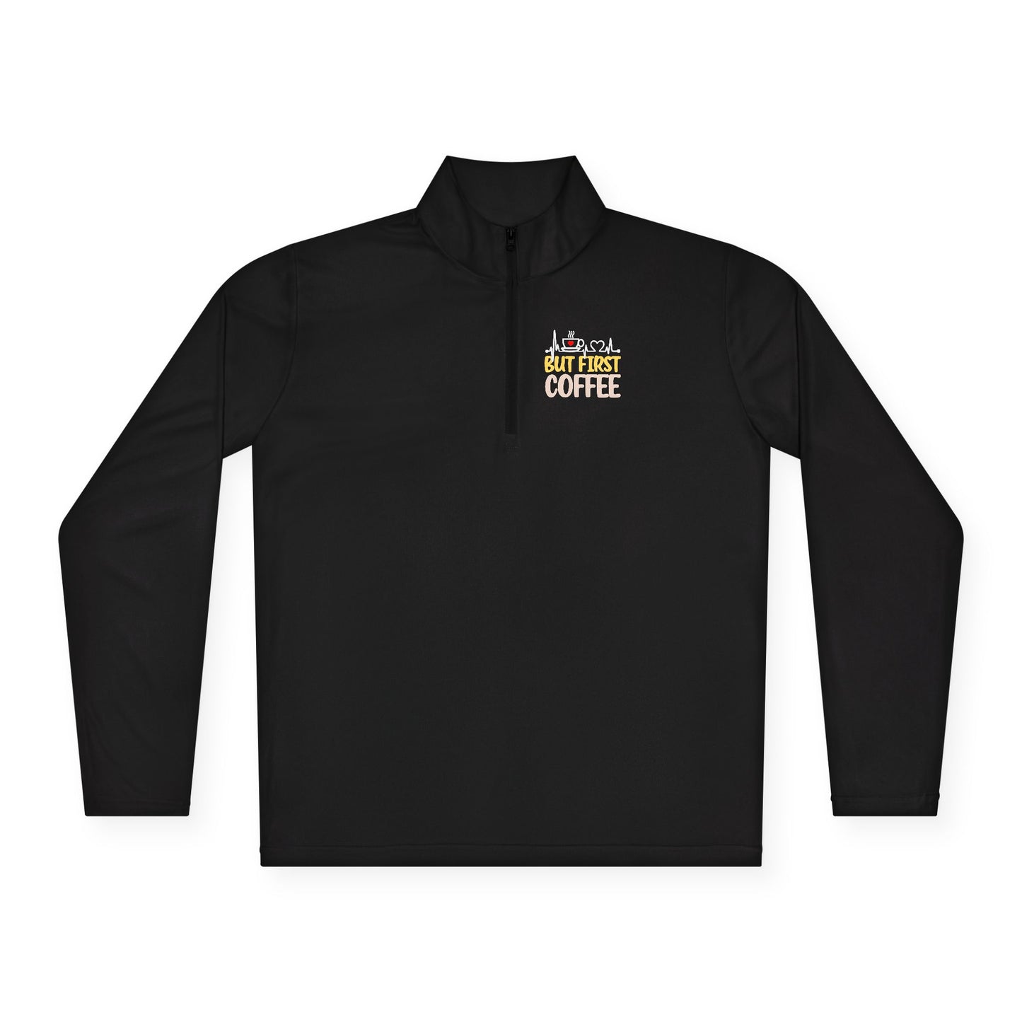 Coffee Lovers Unisex Quarter-Zip Pullover - "But First, Coffee"