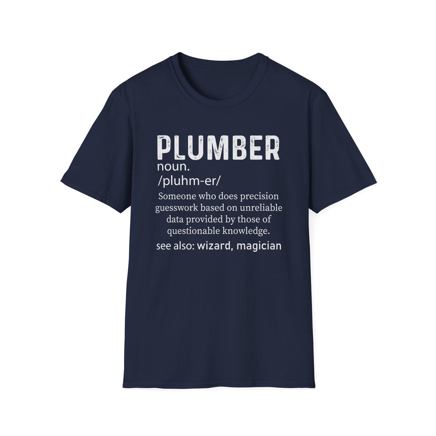 Funny Plumber T-Shirt | Unisex Softstyle Tee for Plumbing Enthusiasts