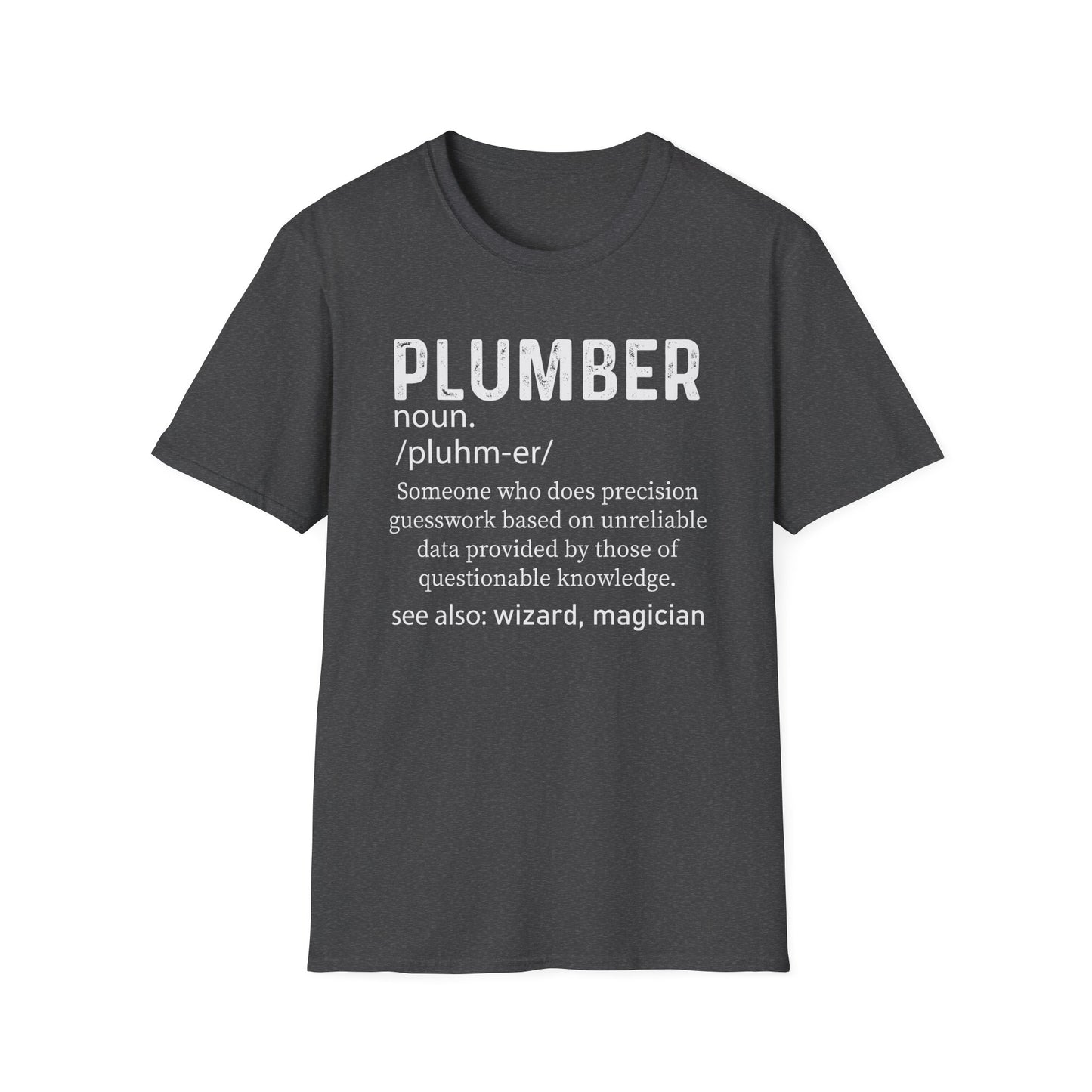 Funny Plumber T-Shirt | Unisex Softstyle Tee for Plumbing Enthusiasts