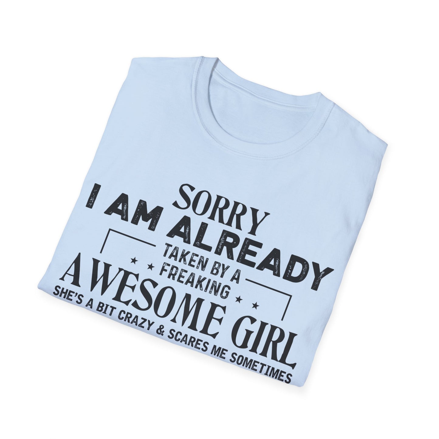 "Sorry I Am Already Taken by a Freaking Awesome Girl" - Perfect Gift for Couples
