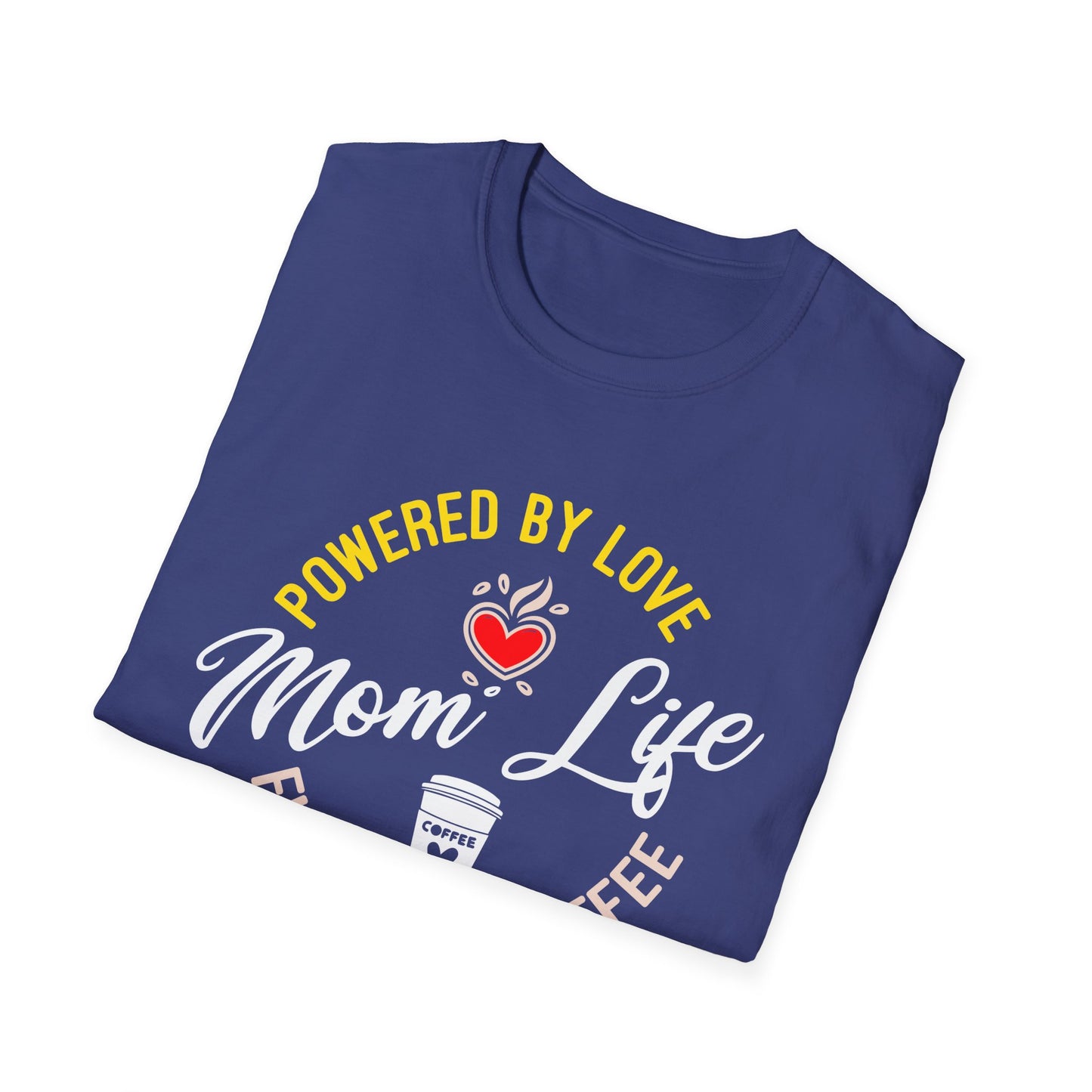Mom Life: Powered by Love, Fueled by Coffee T-Shirt