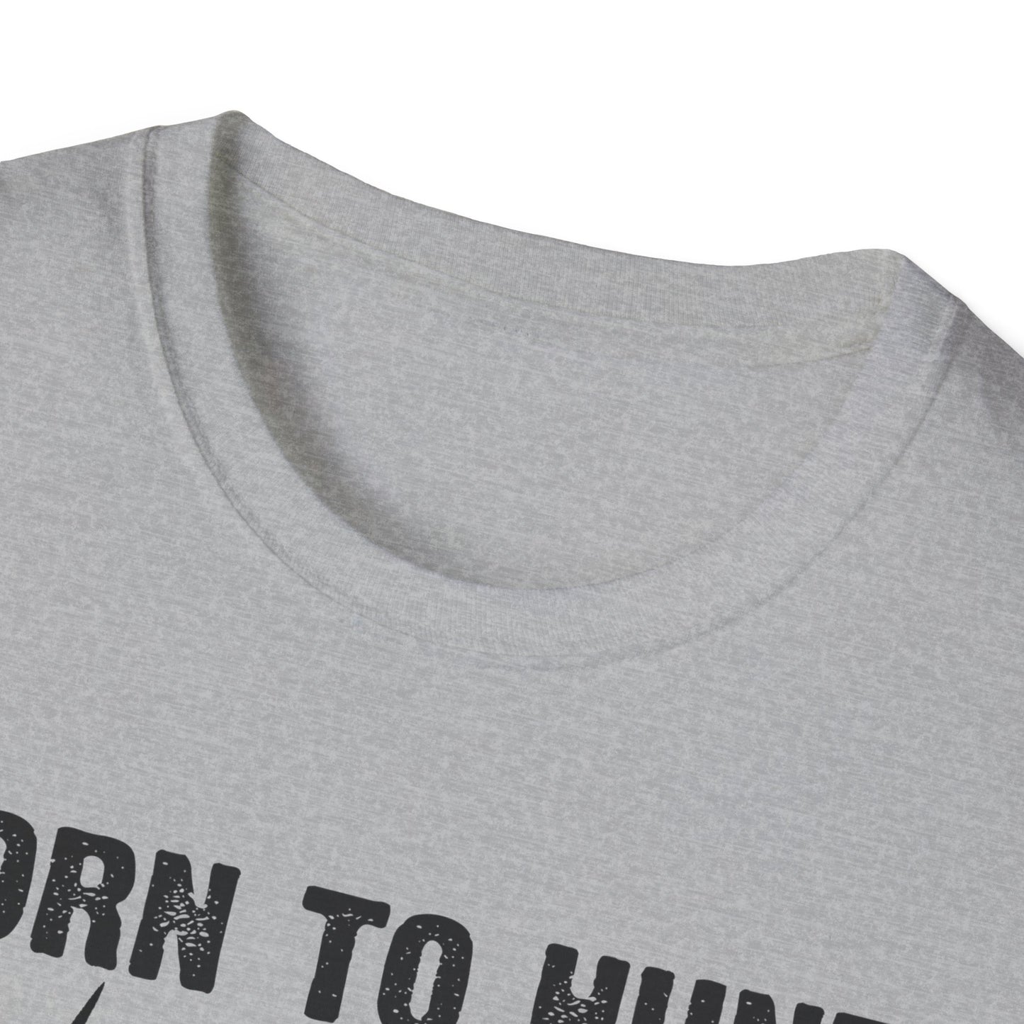 Born to Hunt Forced to Work Unisex Softstyle T-Shirt