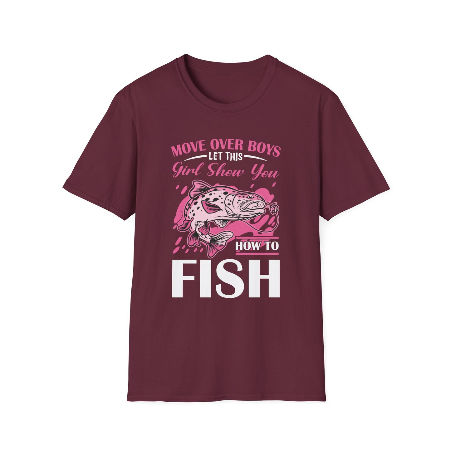 "Move Over Boys - Let This Girl Show You How to Fish" Unisex Softstyle T-Shirt - Perfect Gift for Fishing Enthusiasts