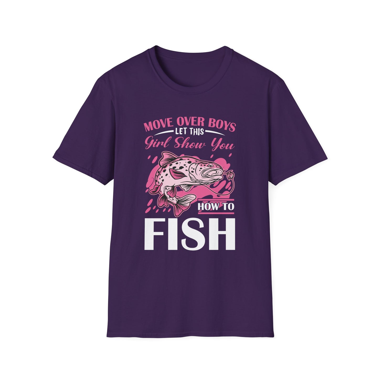 "Move Over Boys - Let This Girl Show You How to Fish" Unisex Softstyle T-Shirt - Perfect Gift for Fishing Enthusiasts