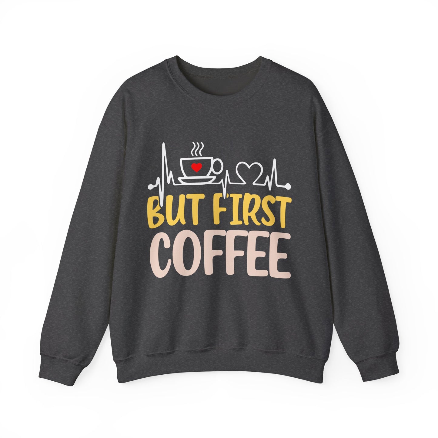 But First Coffee Sweatshirt - Cozy Unisex Crewneck for Coffee Lovers