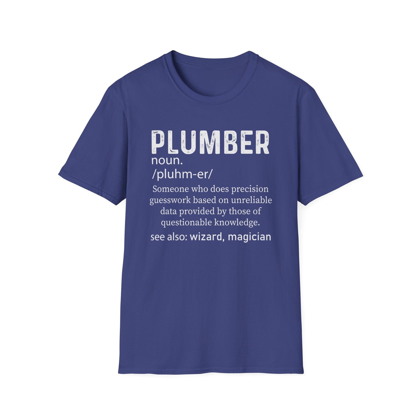 Funny Plumber T-Shirt | Unisex Softstyle Tee for Plumbing Enthusiasts