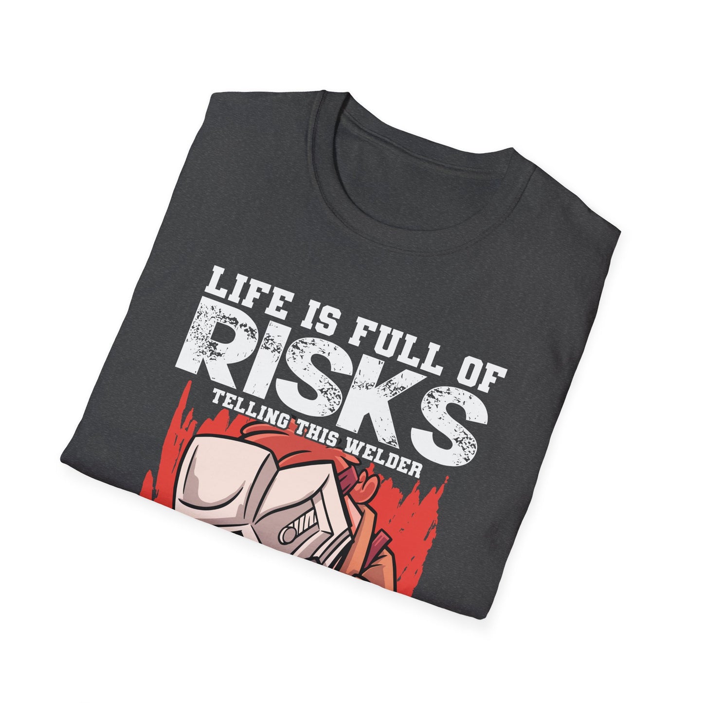 Welding Risks Unisex Softstyle T-Shirt - Perfect for Welders and Safety Enthusiasts