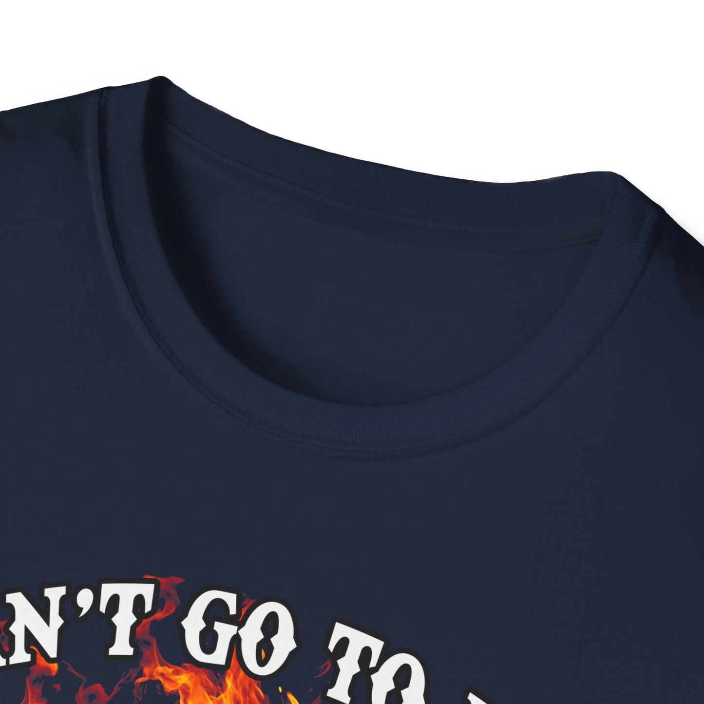 Unisex Softstyle T-Shirt: "I Can't Go to Hell - The Devil Has a Restraining Order" Graphic Tee