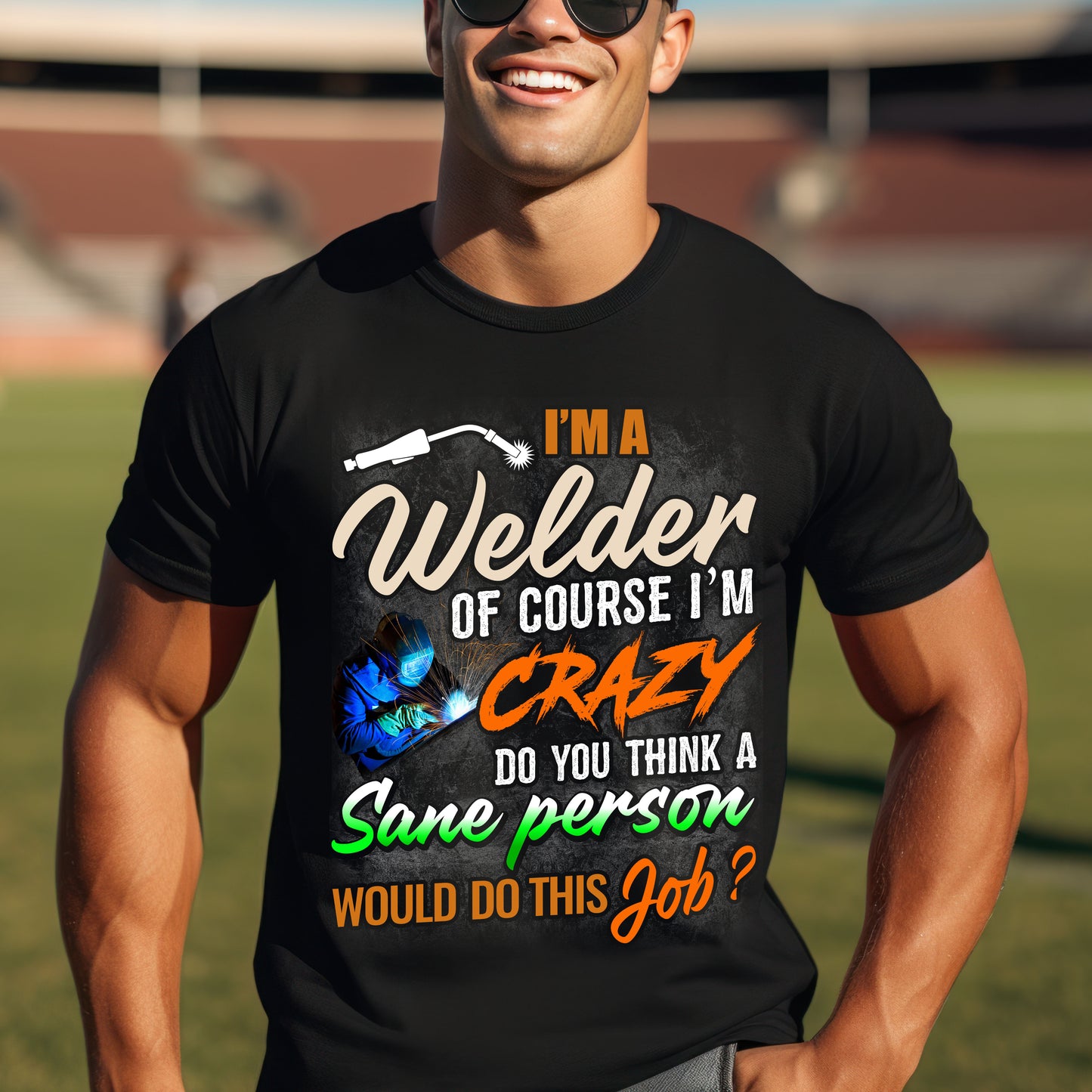 Funny Welder T-Shirt - 'I'm a Welder, of Course I'm Crazy' - Unisex Softstyle Tee for Welding Enthusiasts