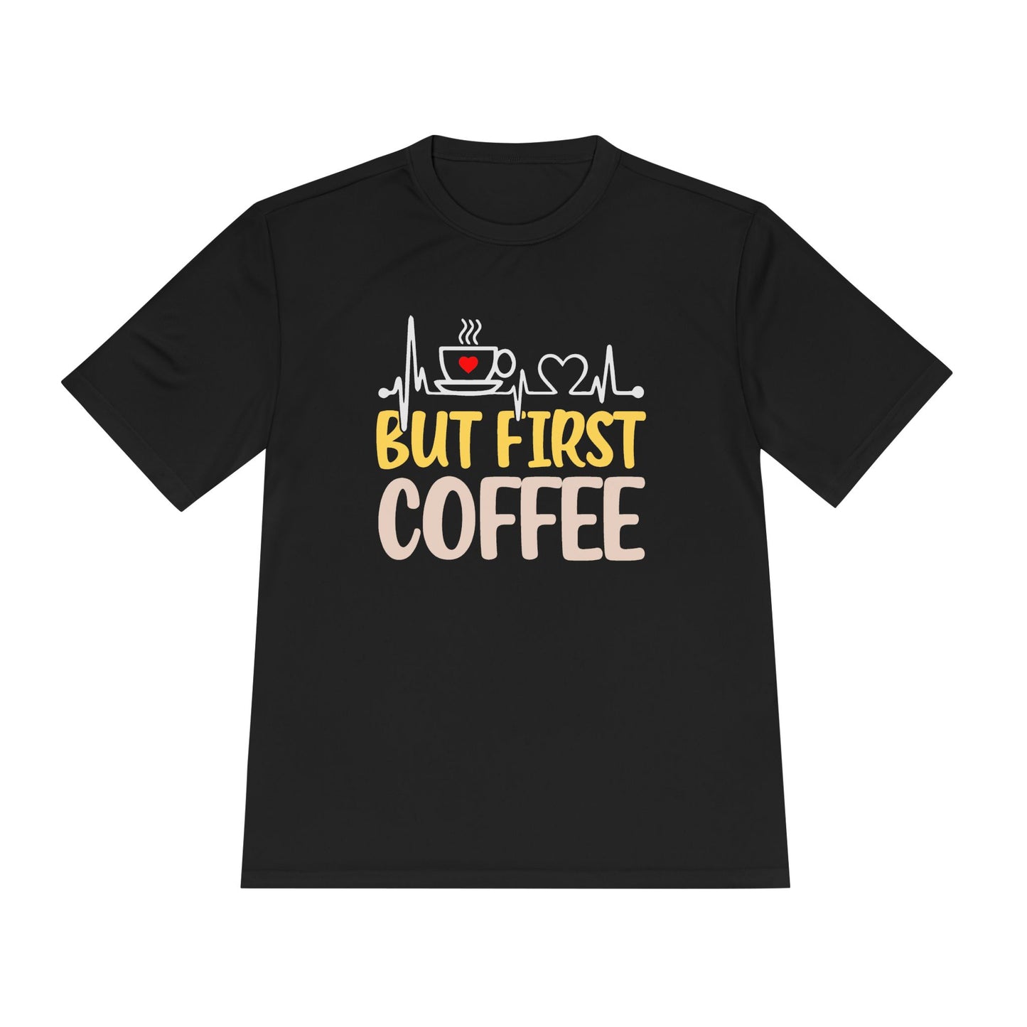 Unisex Moisture Wicking Tee - "But First Coffee" Graphic