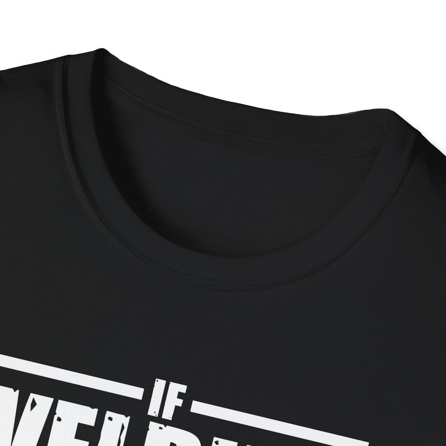 Funny Welding Engineer T-Shirt - If Welding Was Easy, It Would Be Called Engineering - Unisex Softstyle Tee
