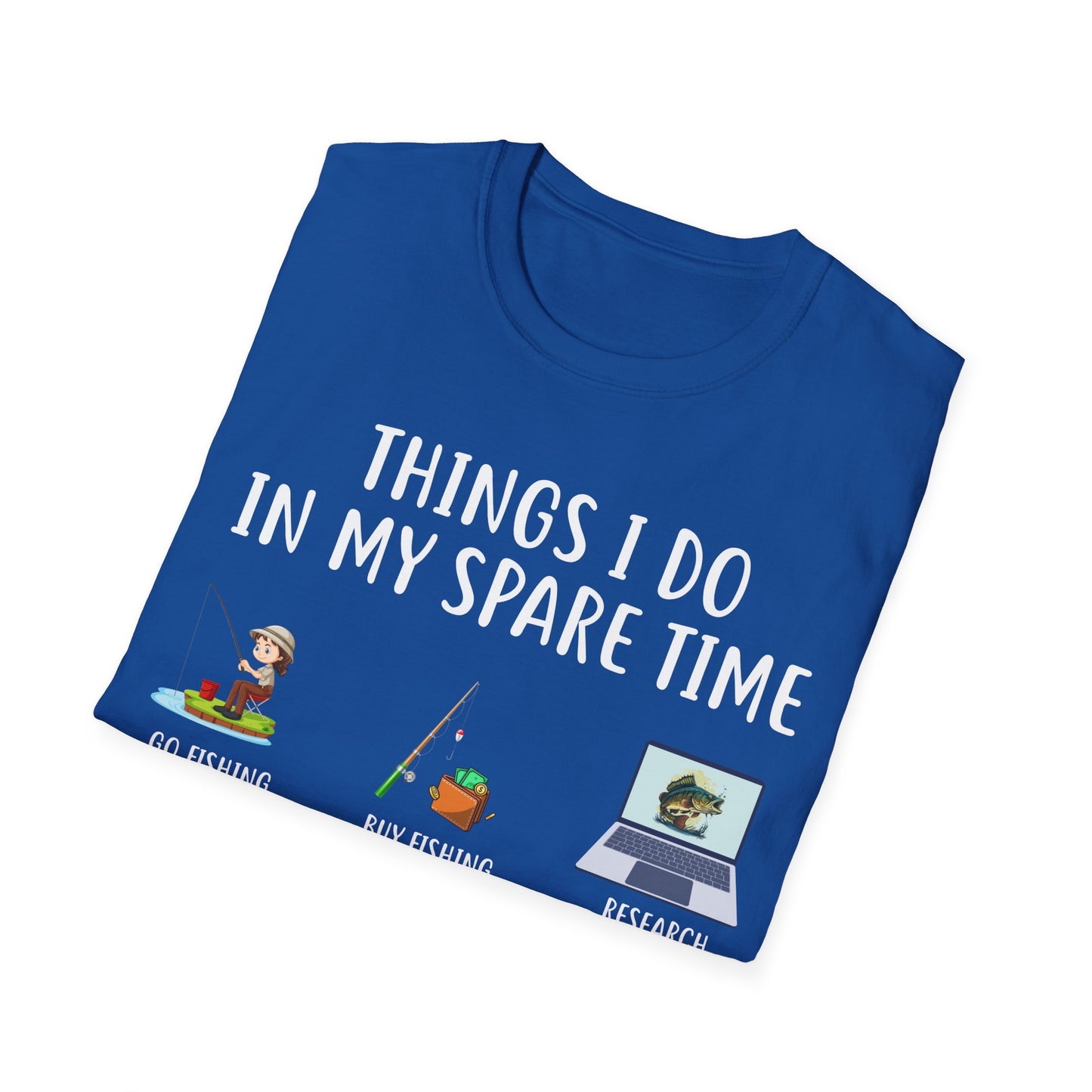 Fishing Enthusiast T-Shirt - "Things I Do in My Spare Time"