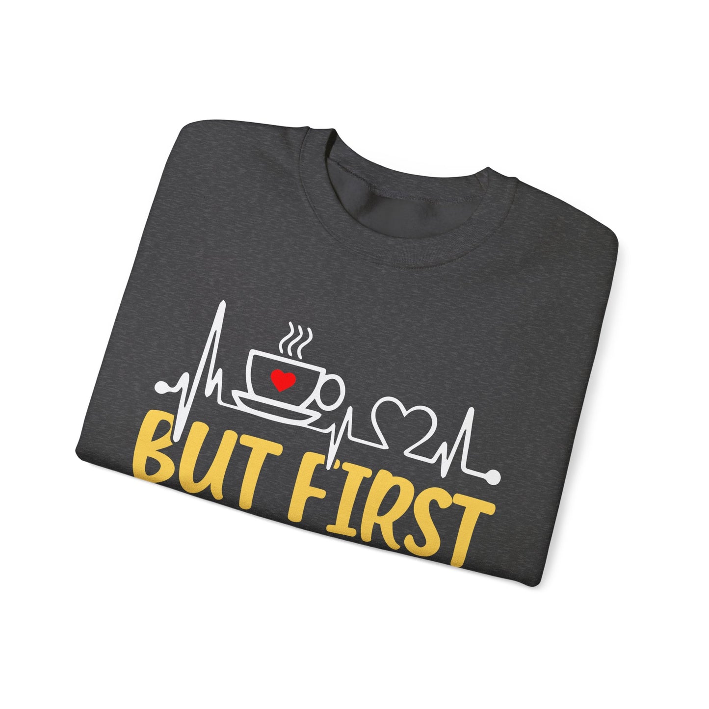 But First Coffee Sweatshirt - Cozy Unisex Crewneck for Coffee Lovers