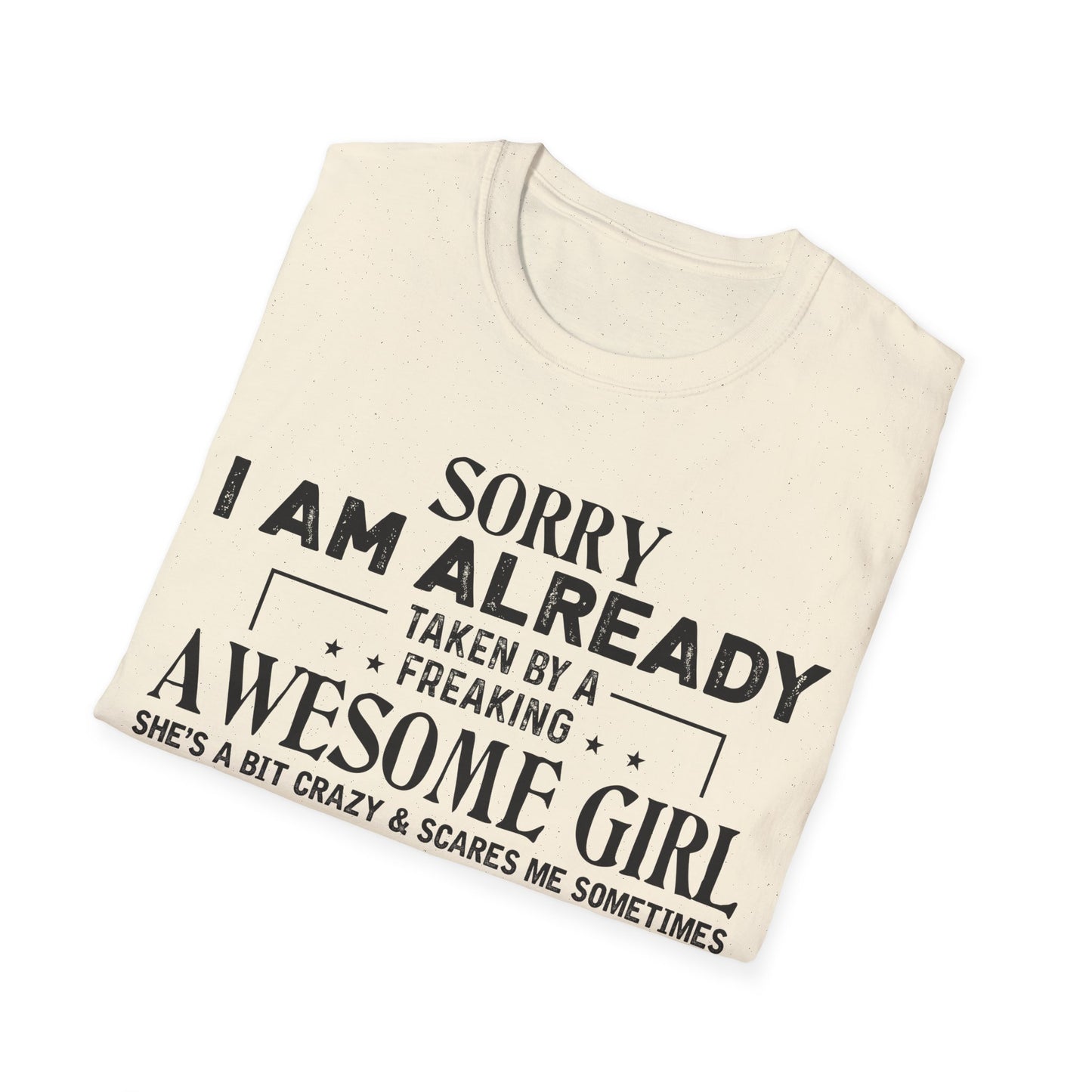 "Sorry I Am Already Taken by a Freaking Awesome Girl" - Perfect Gift for Couples