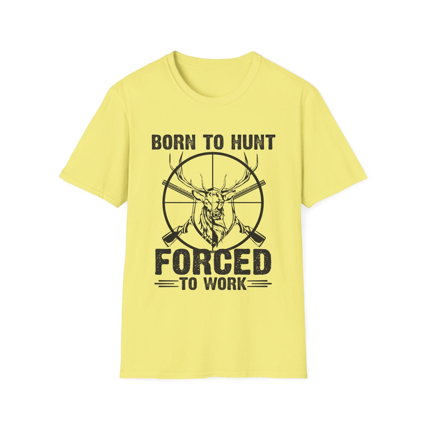 Born to Hunt Forced to Work Unisex Softstyle T-Shirt