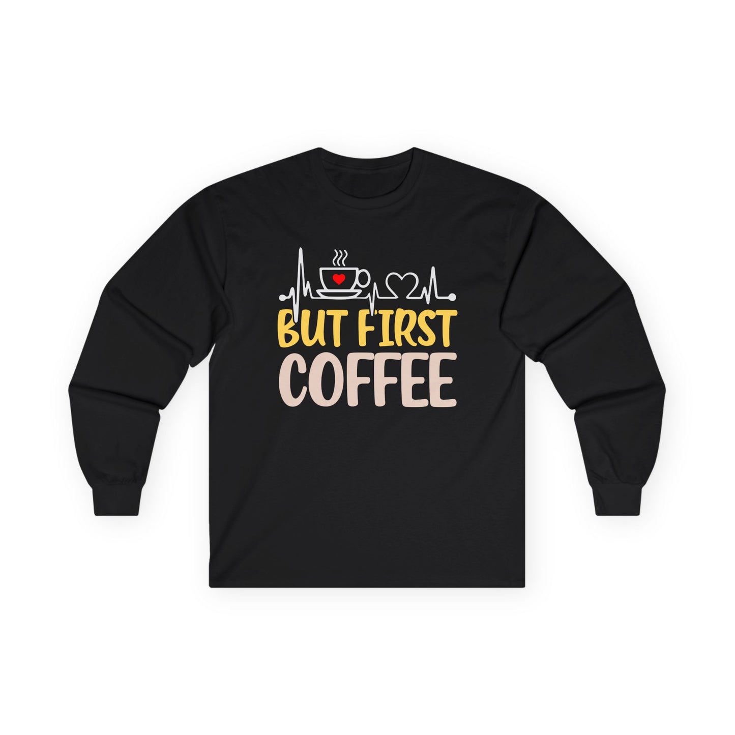 But First Coffee Unisex Long Sleeve Tee - Perfect Gift for Coffee Lovers