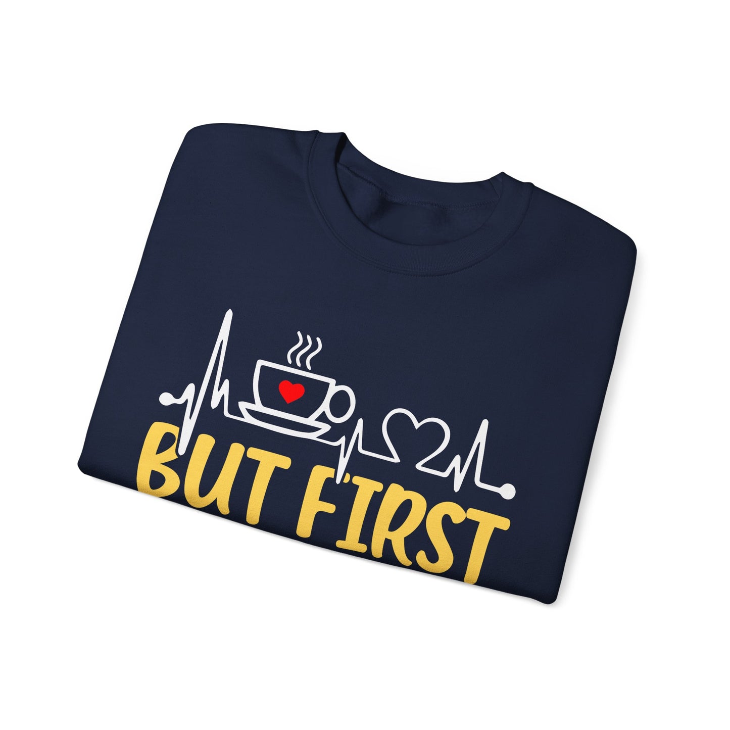But First Coffee Sweatshirt - Cozy Unisex Crewneck for Coffee Lovers