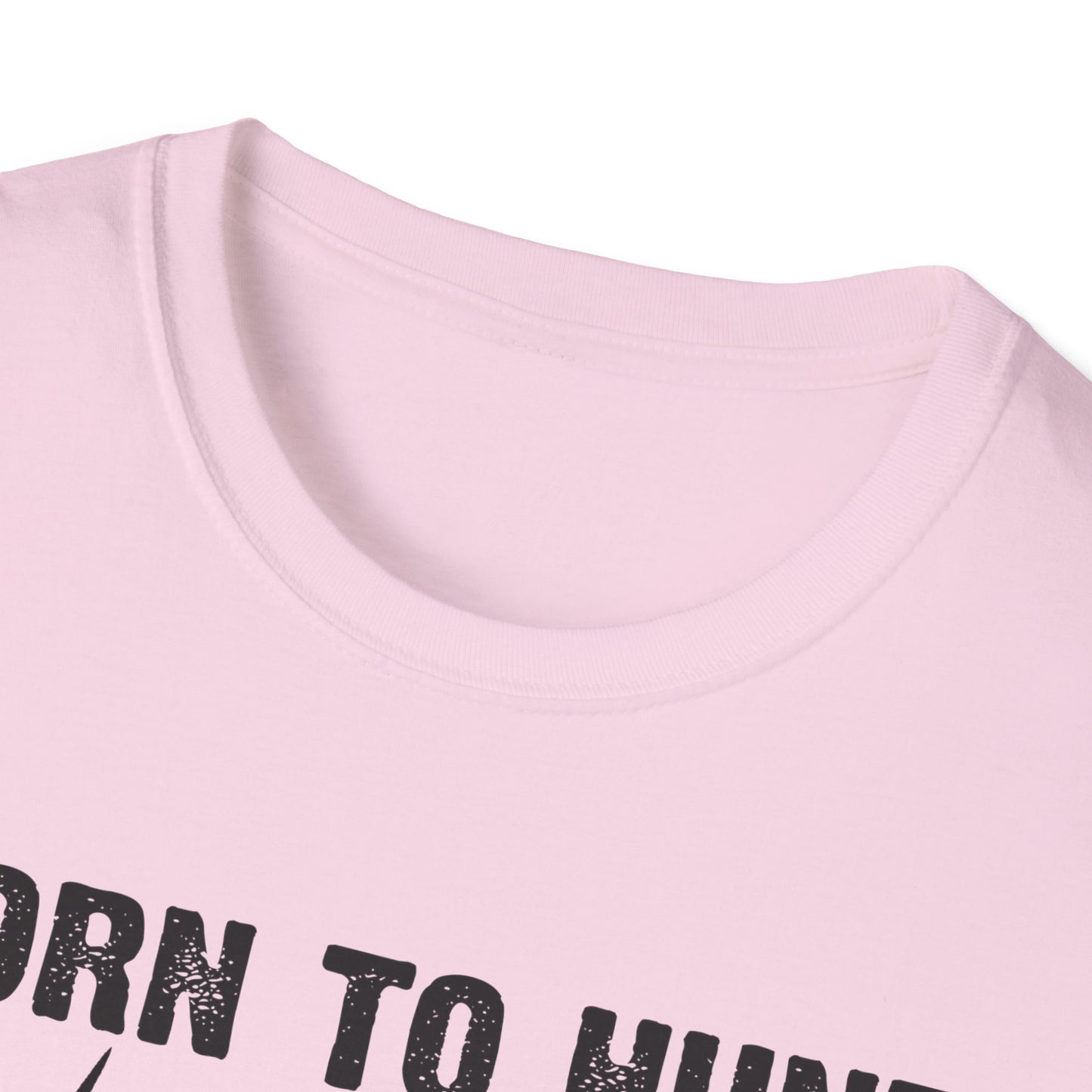 Born to Hunt Forced to Work Unisex Softstyle T-Shirt