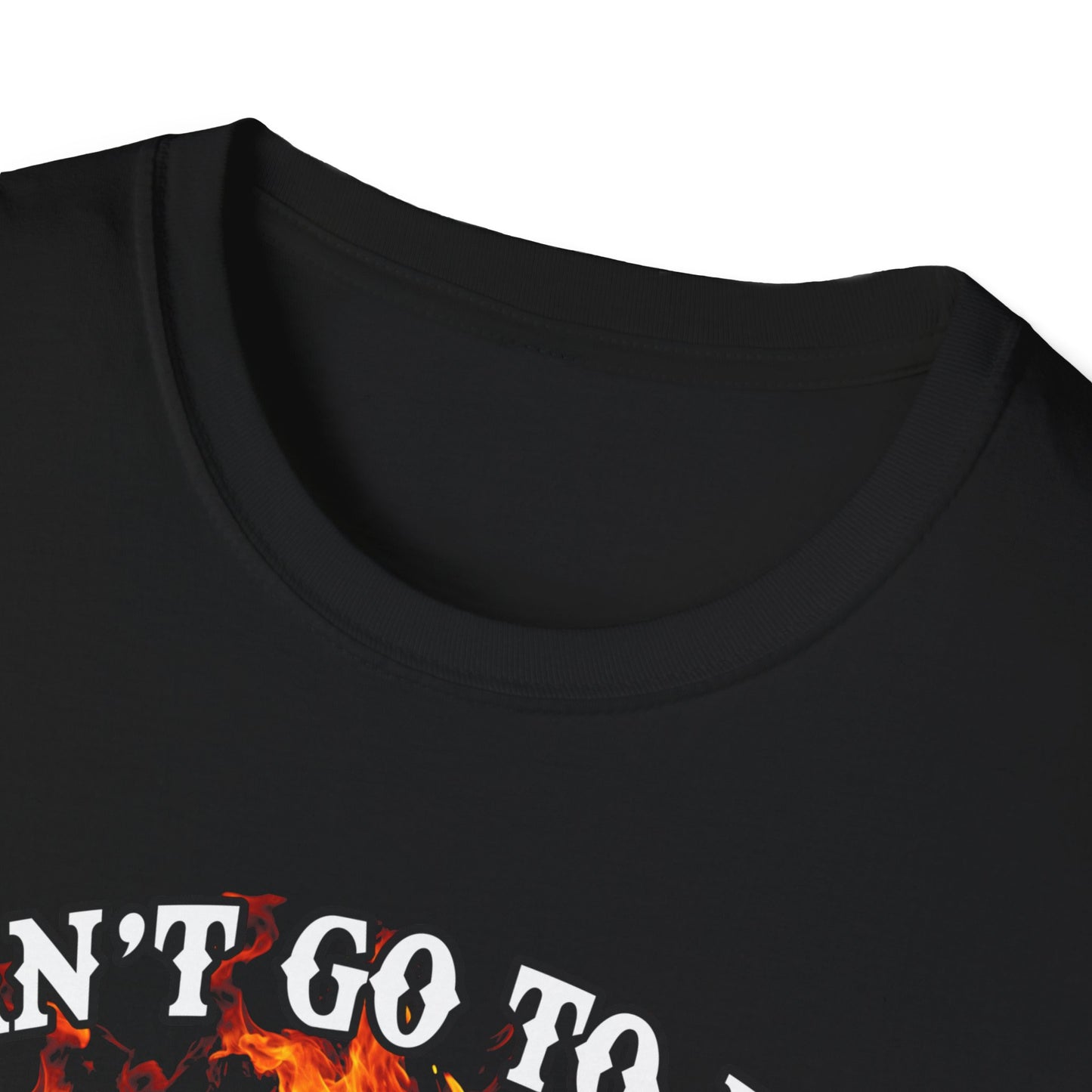 Unisex Softstyle T-Shirt: "I Can't Go to Hell - The Devil Has a Restraining Order" Graphic Tee