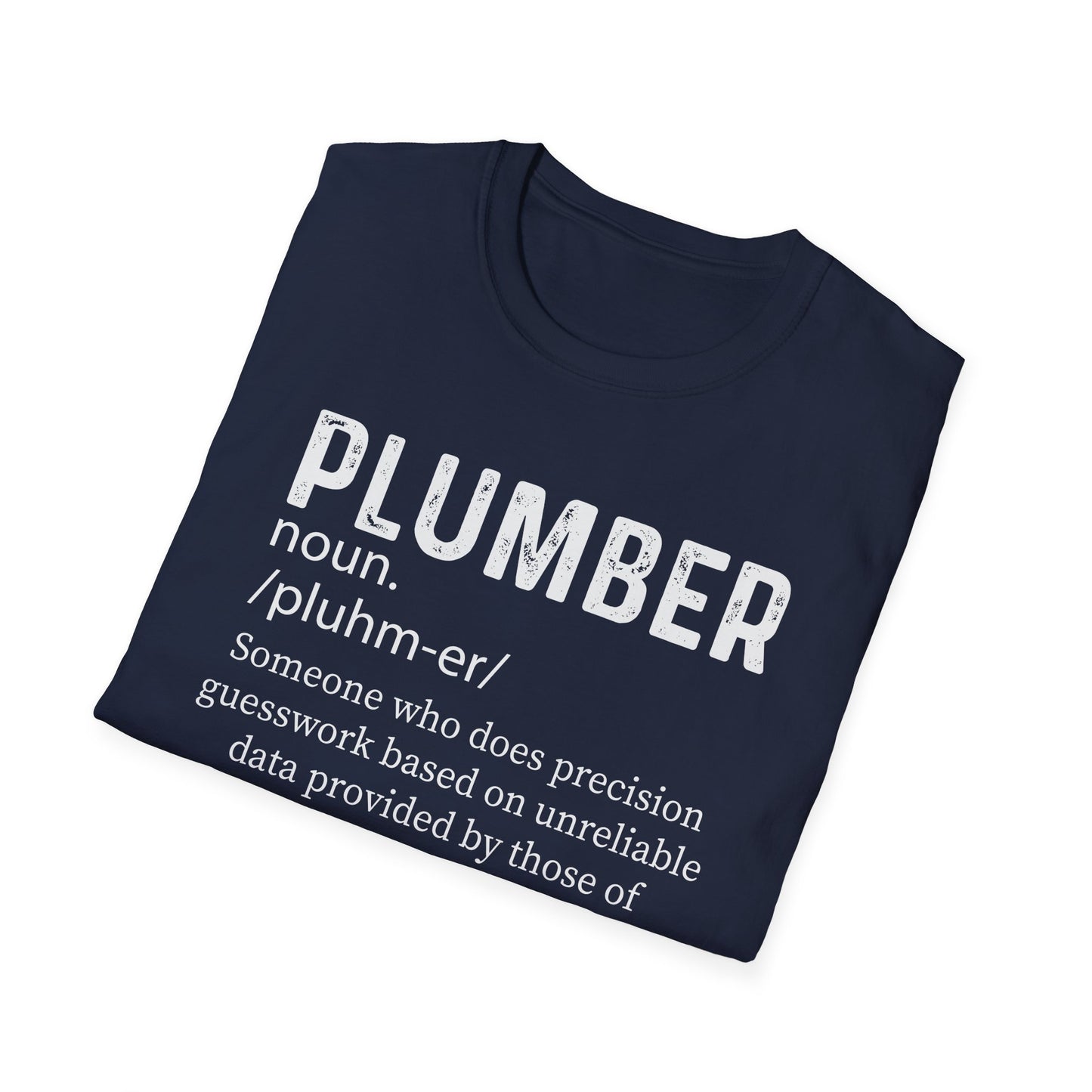 Funny Plumber T-Shirt | Unisex Softstyle Tee for Plumbing Enthusiasts