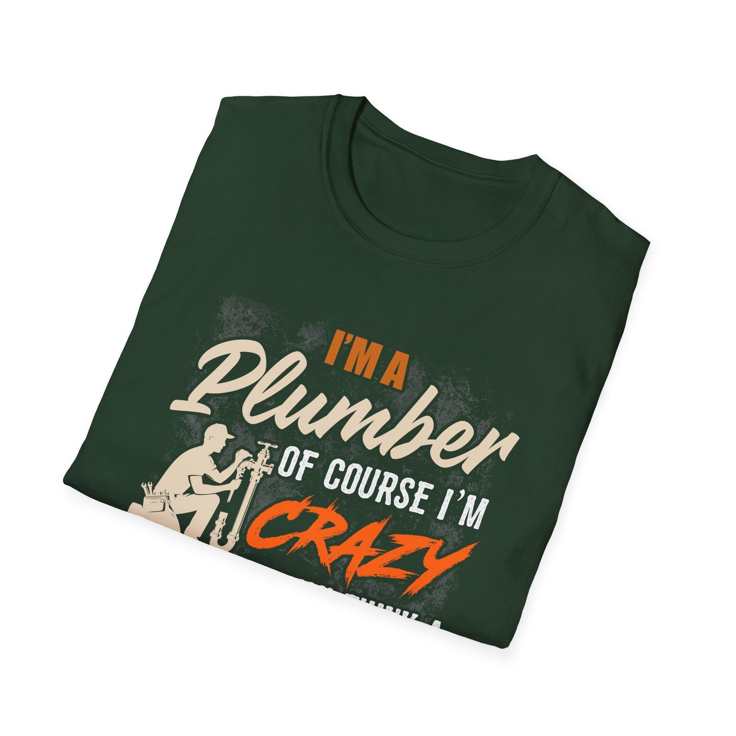 Funny Plumber Quote Unisex T-Shirt - Perfect Gift for Plumbers