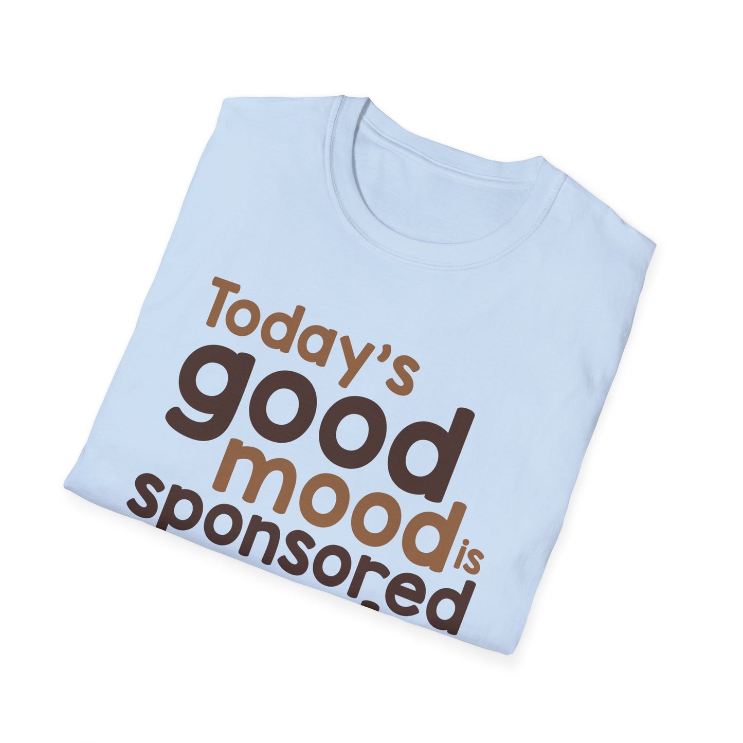 Today's Good Mood Sponsored by God & Coffee T-Shirt