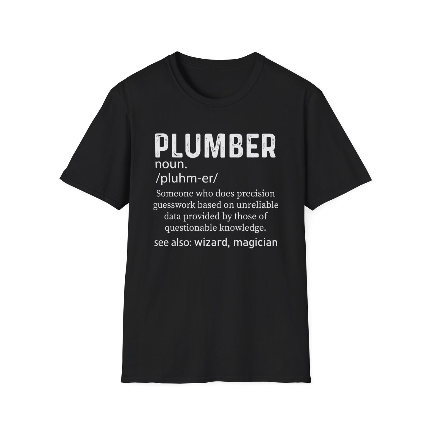 Funny Plumber T-Shirt | Unisex Softstyle Tee for Plumbing Enthusiasts