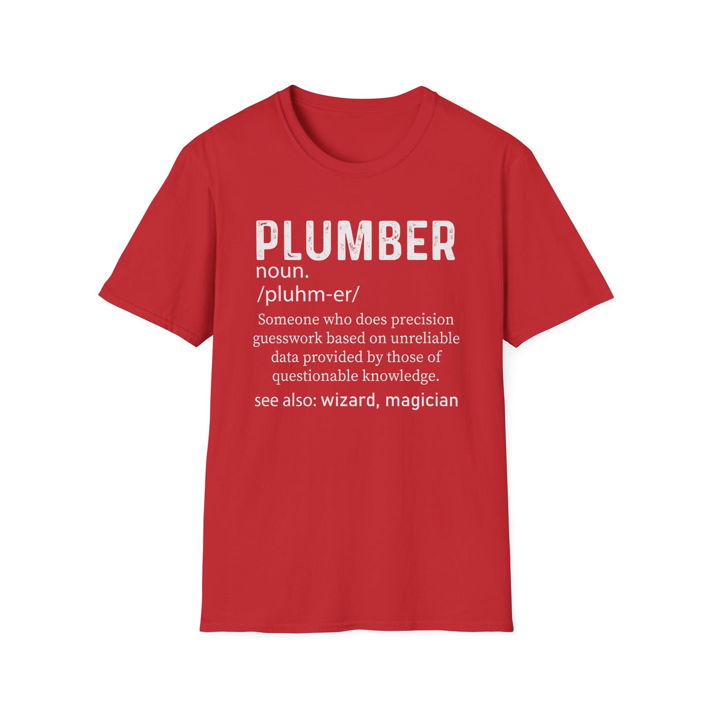 Funny Plumber T-Shirt | Unisex Softstyle Tee for Plumbing Enthusiasts